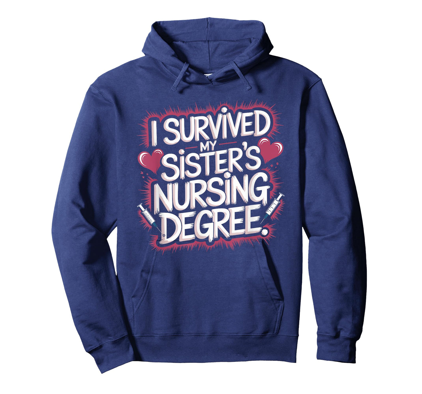 I Survived My Sister'S Nursing Degree, Sis Nurse Graduation T-Shirt