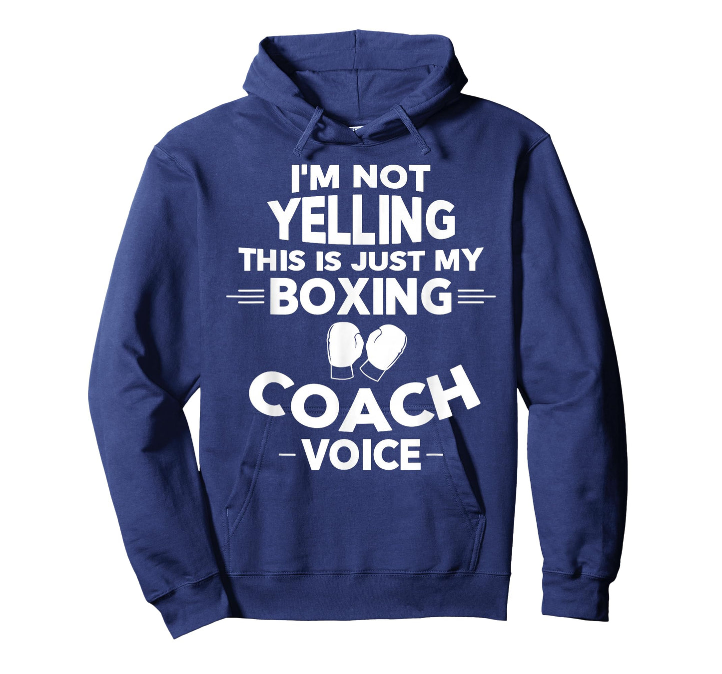 I'm Not Yelling This Is Just My Boxing Coach Voice T-Shirt T-Shirt