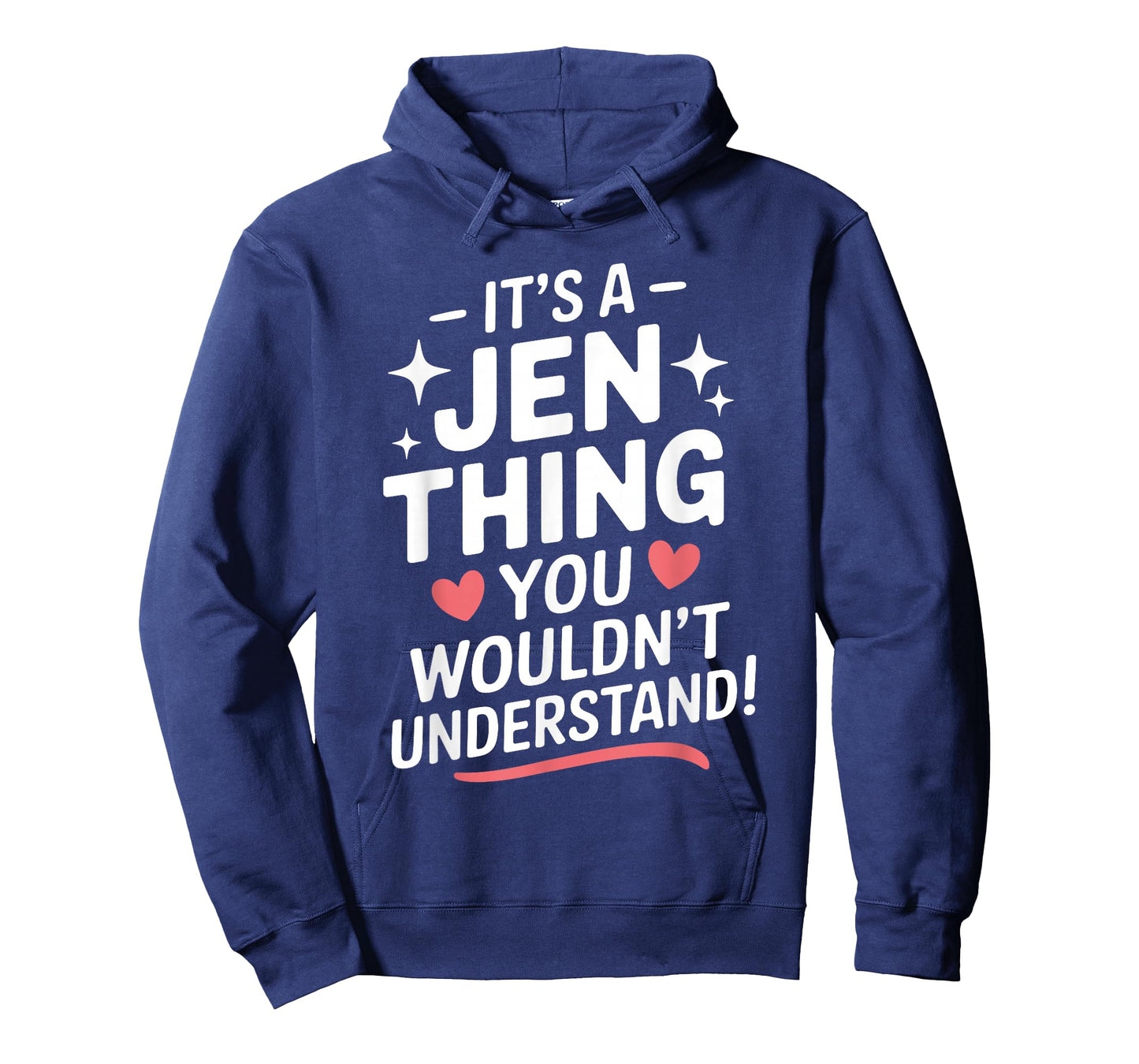 It's A JEN Thing, You Wouldn't Understand! JENNIFER T-Shirt