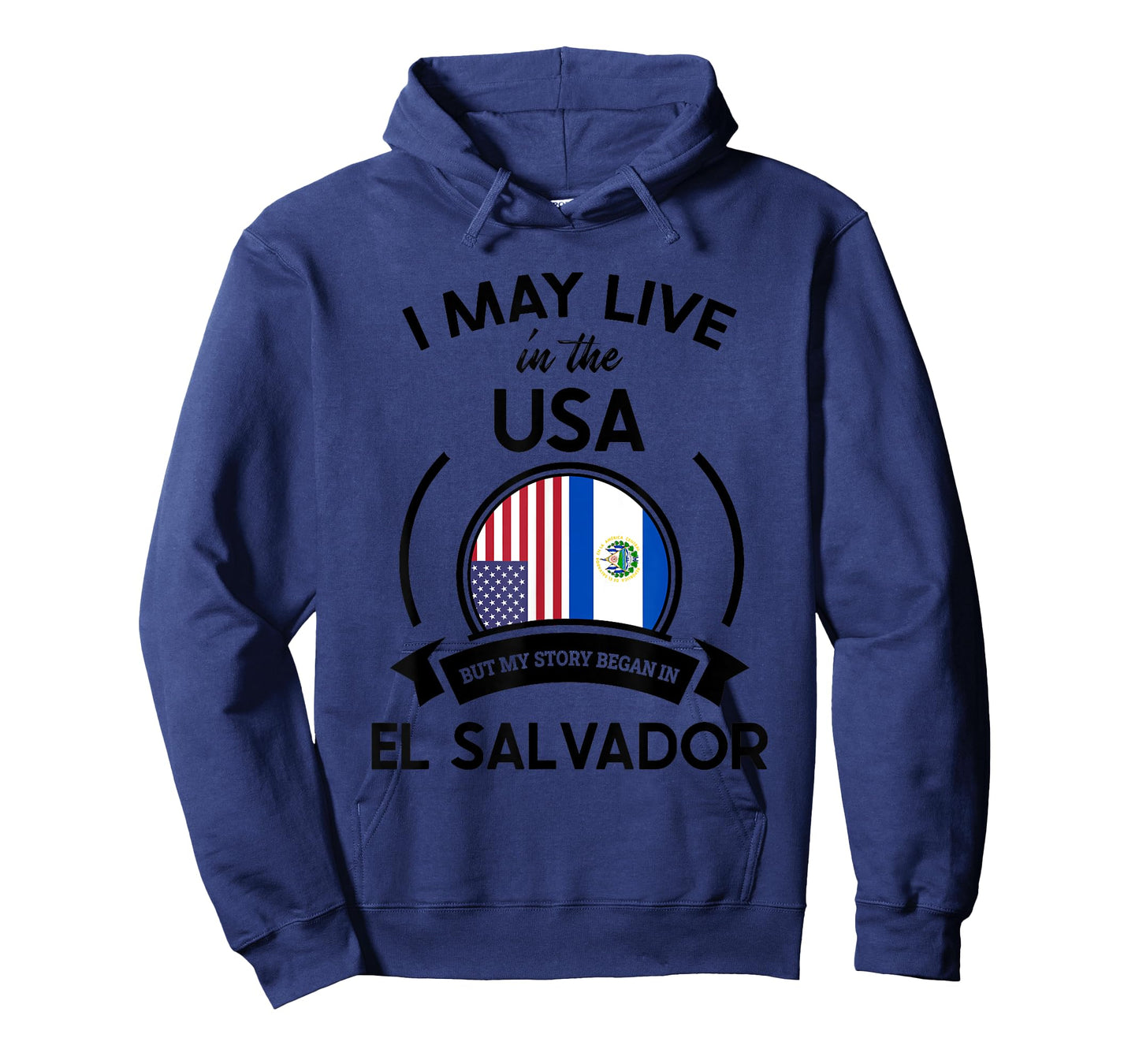 May Live In USA But My Story Began In El Salvador Flag Gift T-Shirt