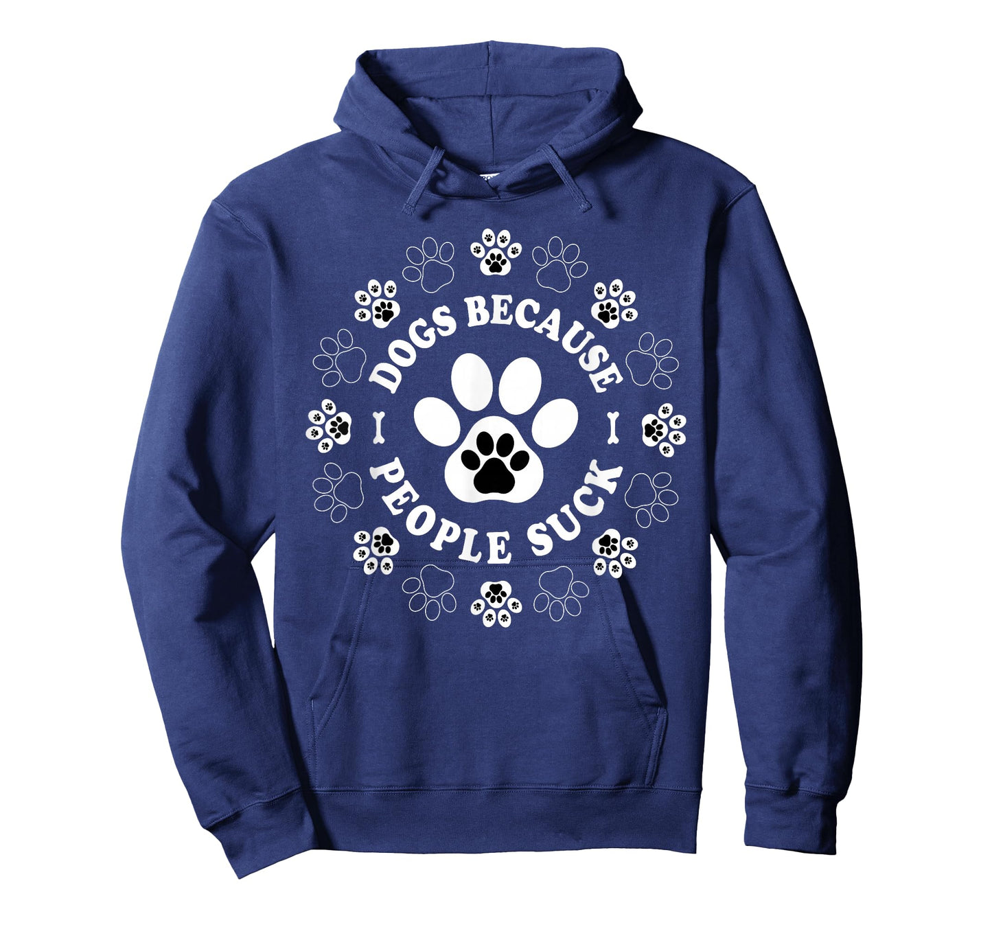 Dogs Because People Suck Funny dogs Saying Pet Lovers T-Shirt