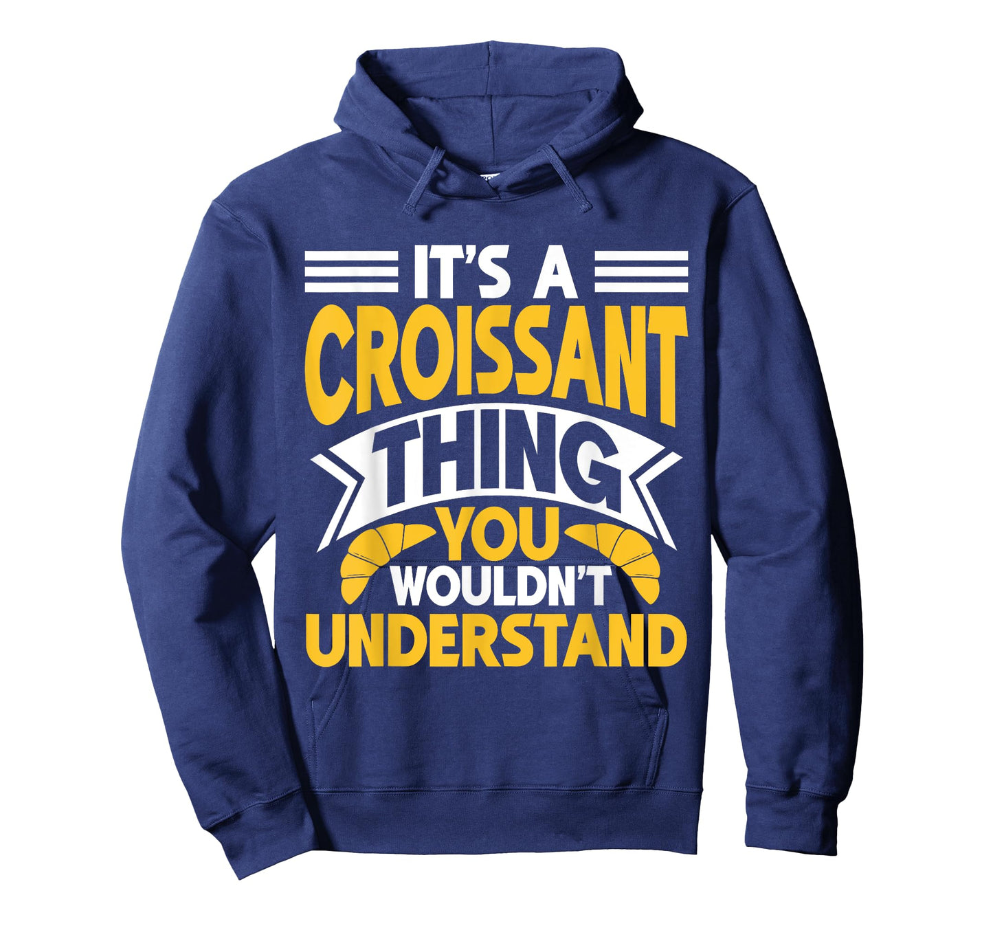 It’s a Croissant Thing You Wouldn’t Understand Croissant T-Shirt