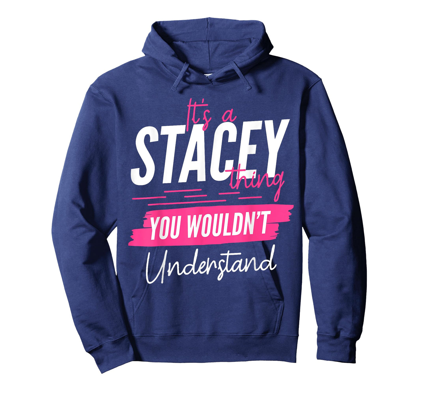 It's A Stacey Thing You Wouldn't Understand Funny First Name T-Shirt