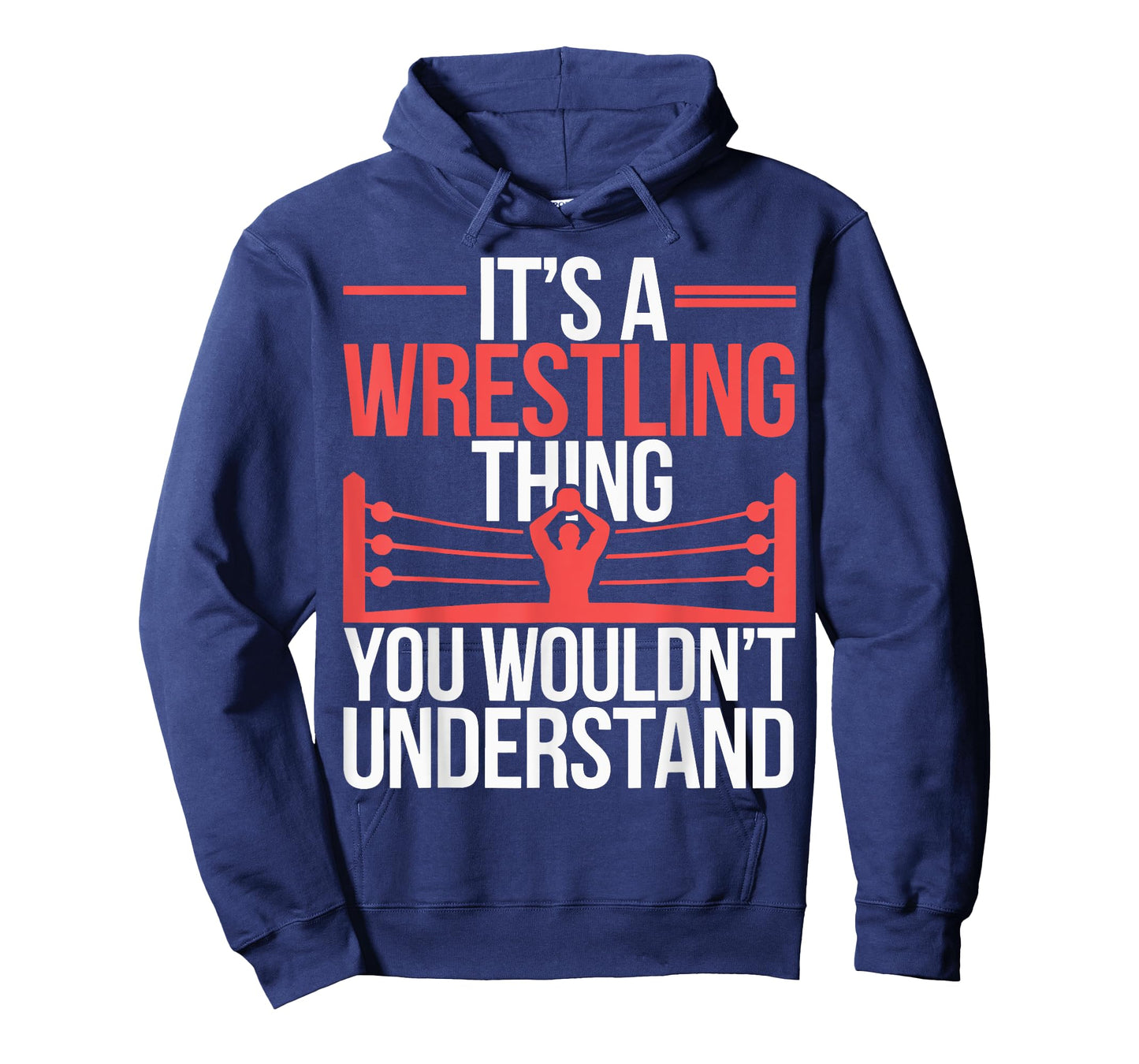 It's A Wrestling Thing You Wouldn't Understand Wrestlers T-Shirt
