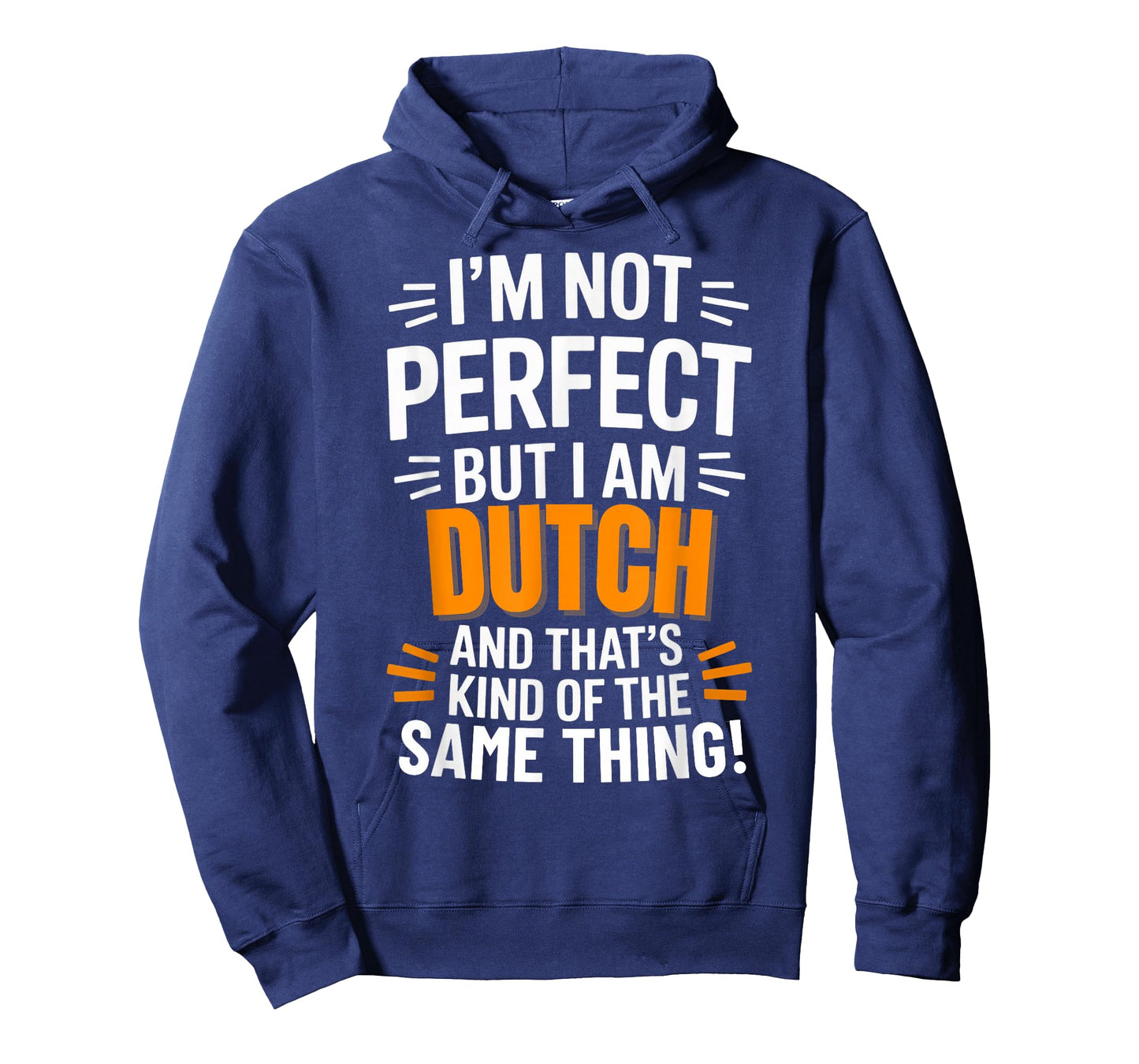 Not Perfect But Dutch - Funny Saying Statement T-Shirt