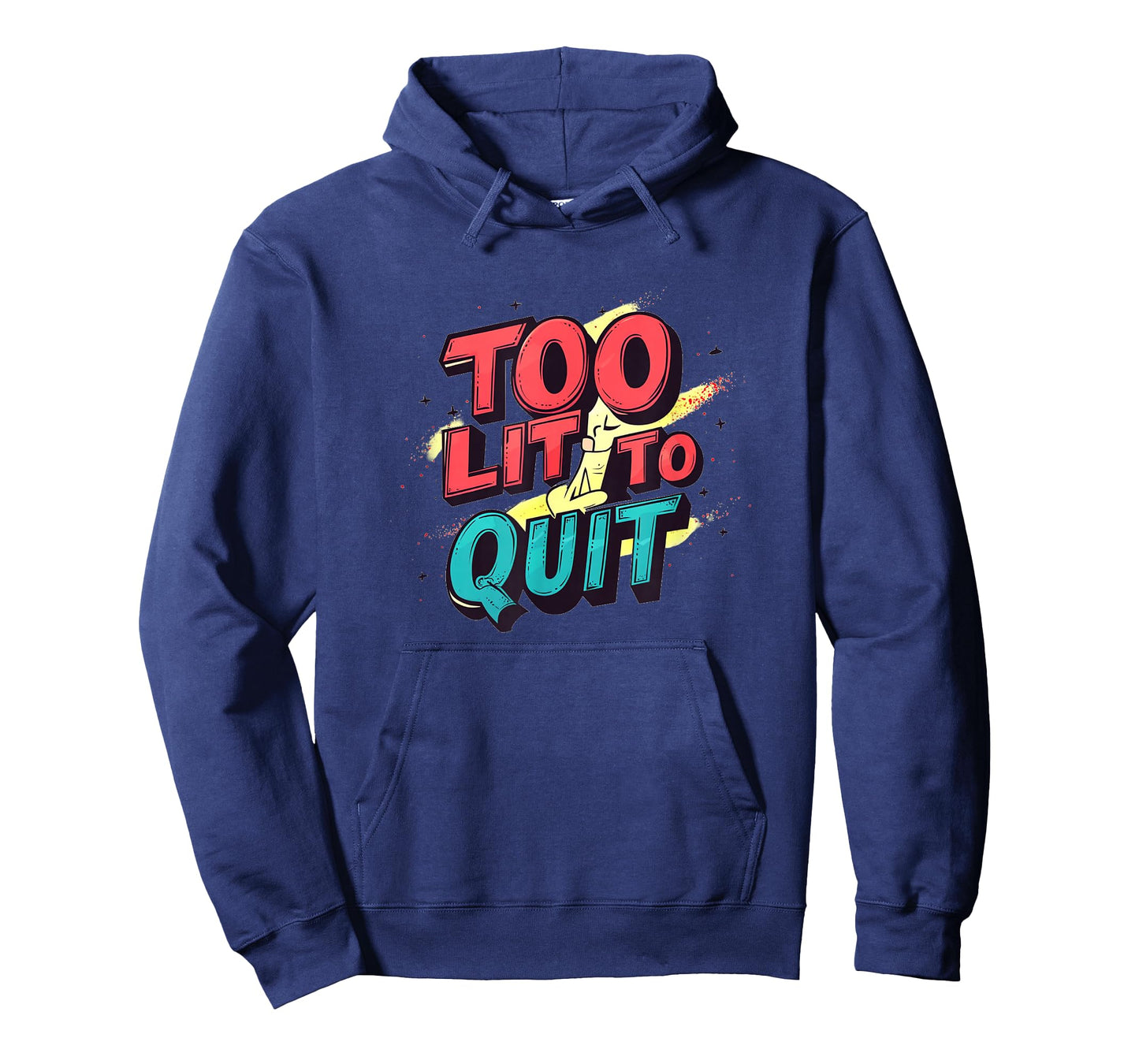 Too lit to Quit Emblem for Cool Statement Lovers T-Shirt