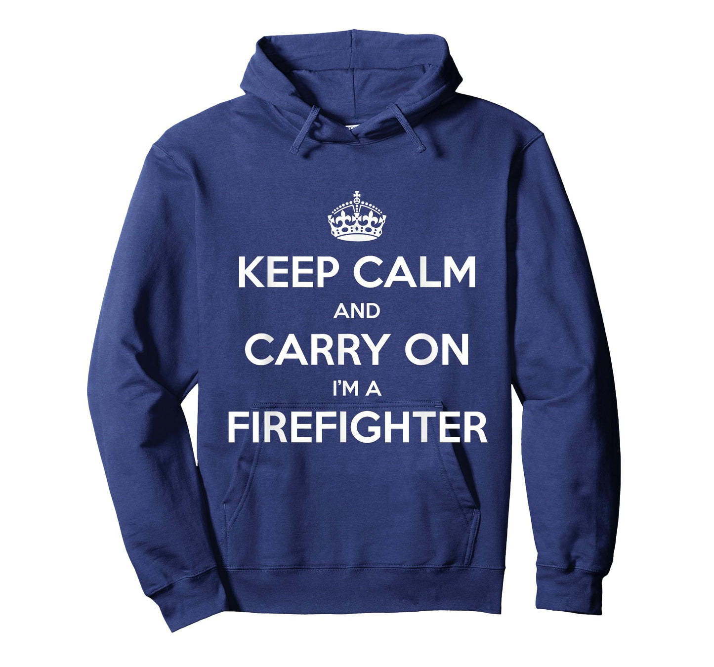 Keep Calm and Carry On Iโm a Firefighter - Funny T-Shirt