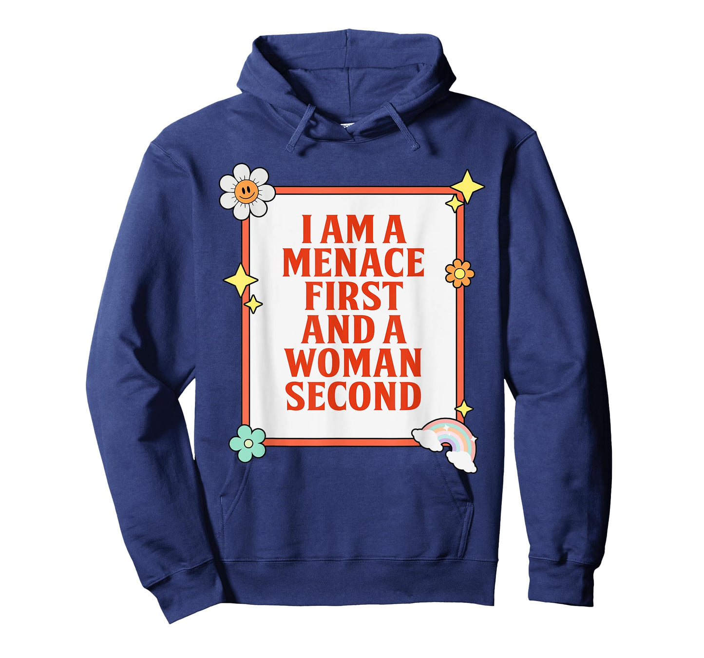 I Am A Menace First And A Woman Second Design T-Shirt