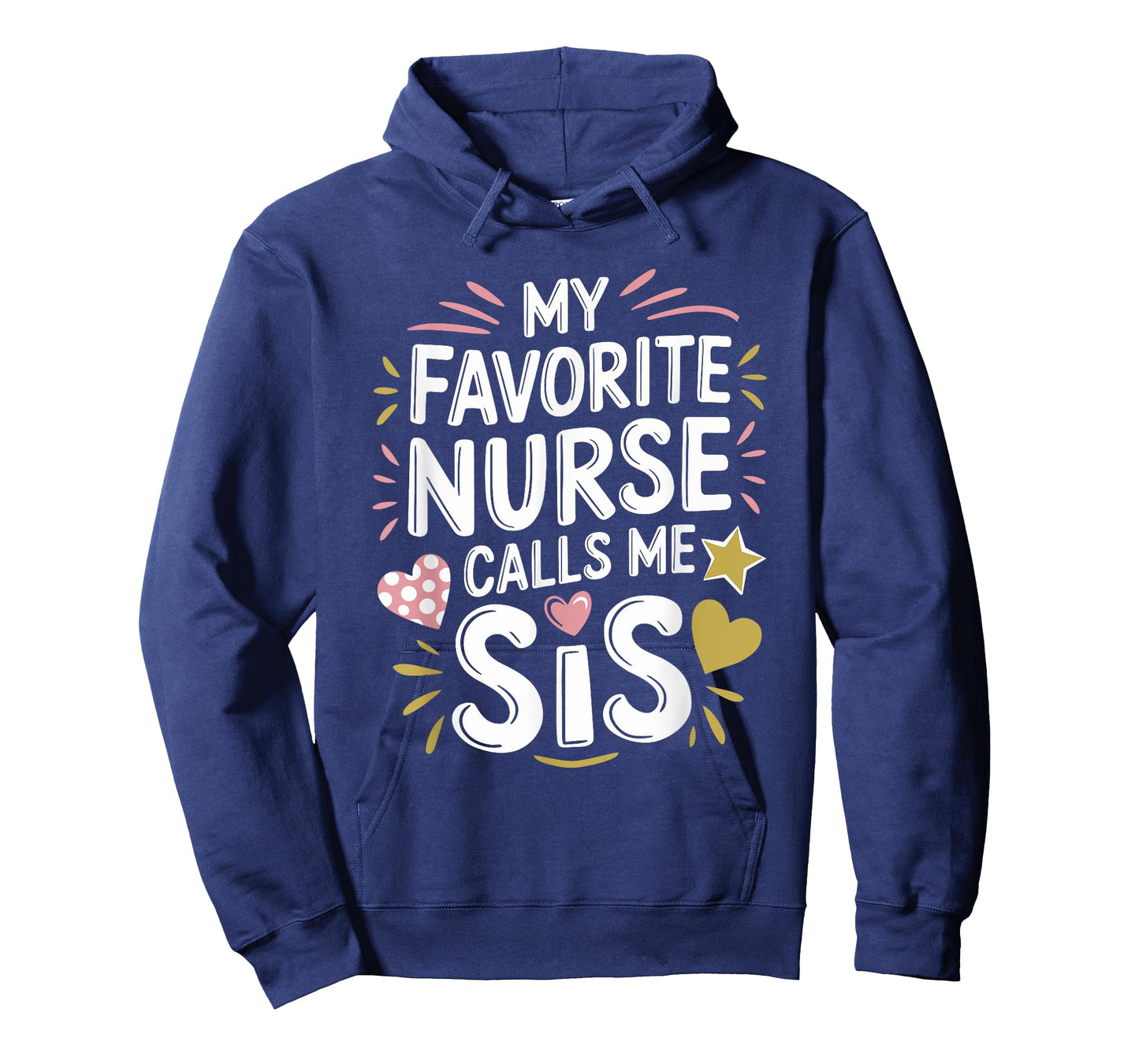 Nursing Sis My Favorite Nurse Calls Me Sis, Nurse Sister T-Shirt