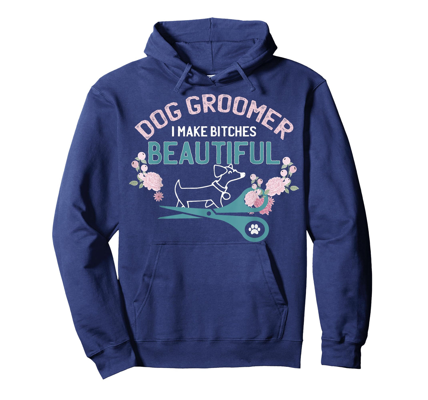 Funny I Make Bitches Beautiful Gift Design Dog Groomer T-Shirt for Men Women