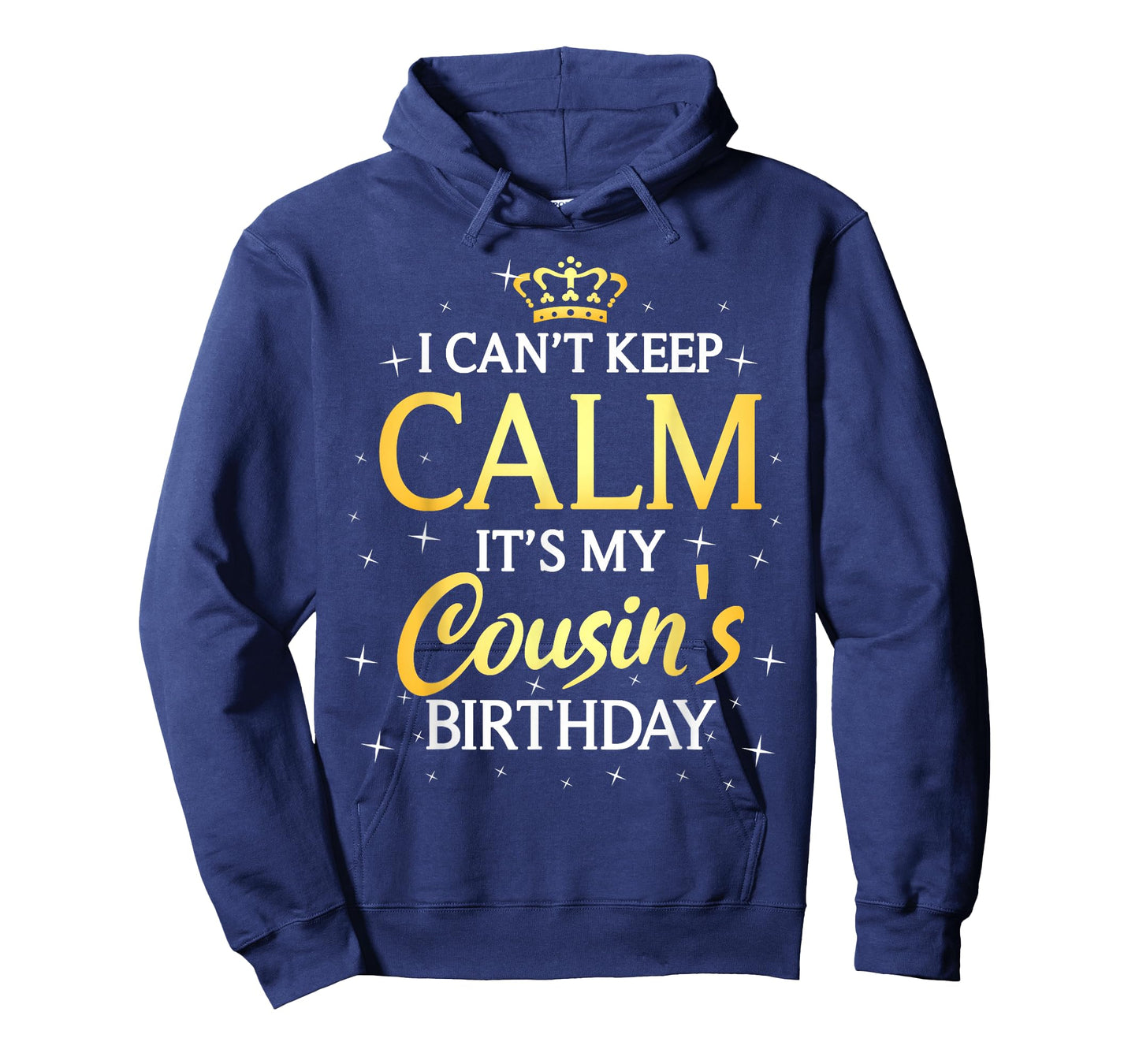 I Can't Keep Calm It's My Cousin Birthday Gift Bday Party T-Shirt