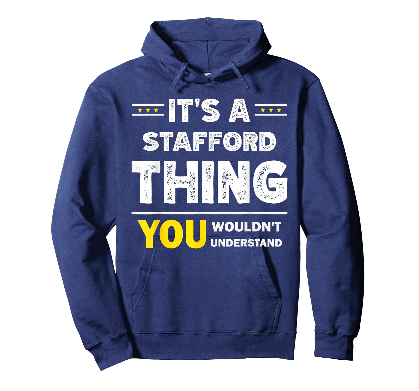 It's A Stafford Thing You Wouldn't Understand Family Name T-Shirt
