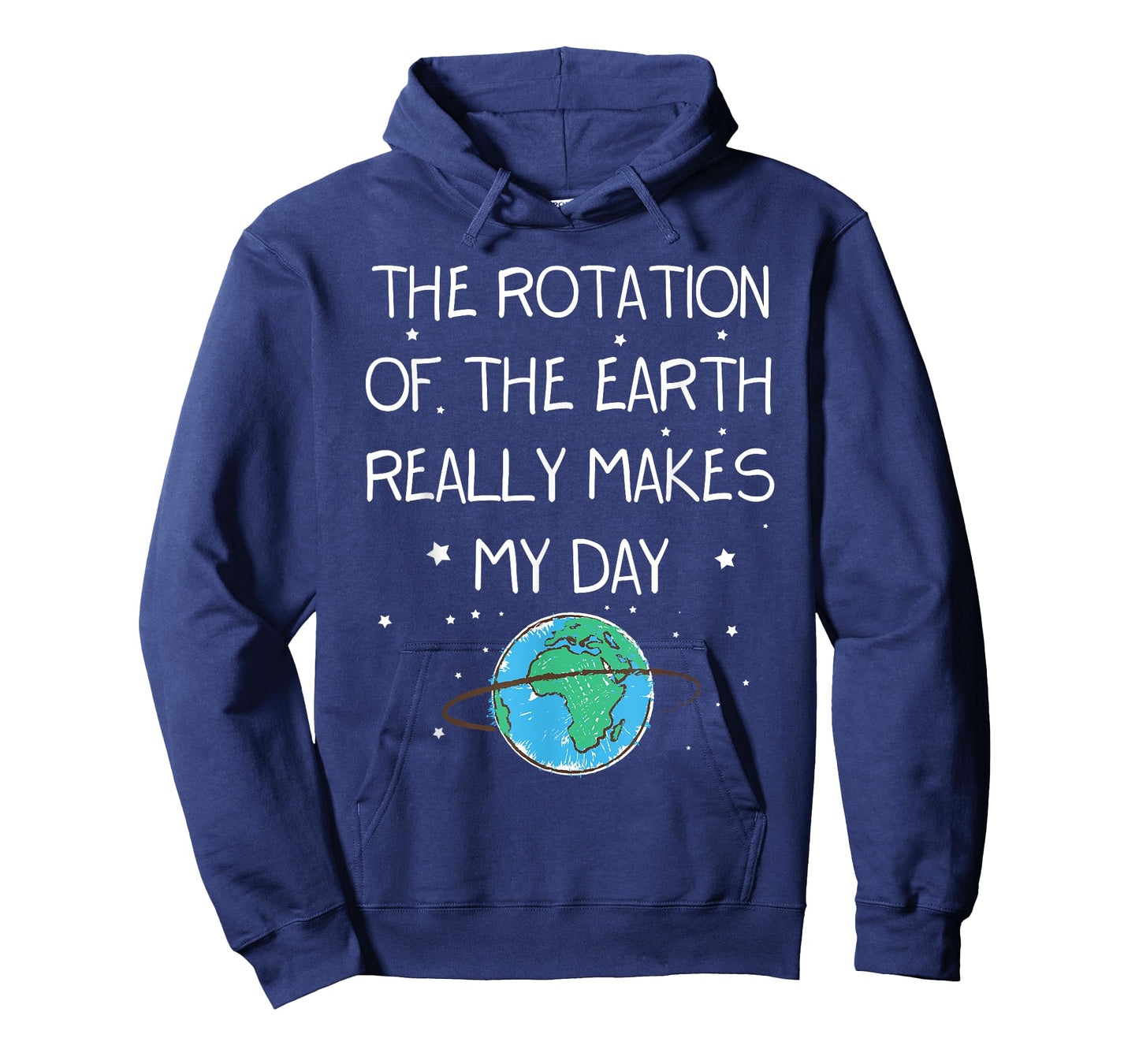 The Rotation Of The Earth Really Makes My Day Earth Day T-Shirt