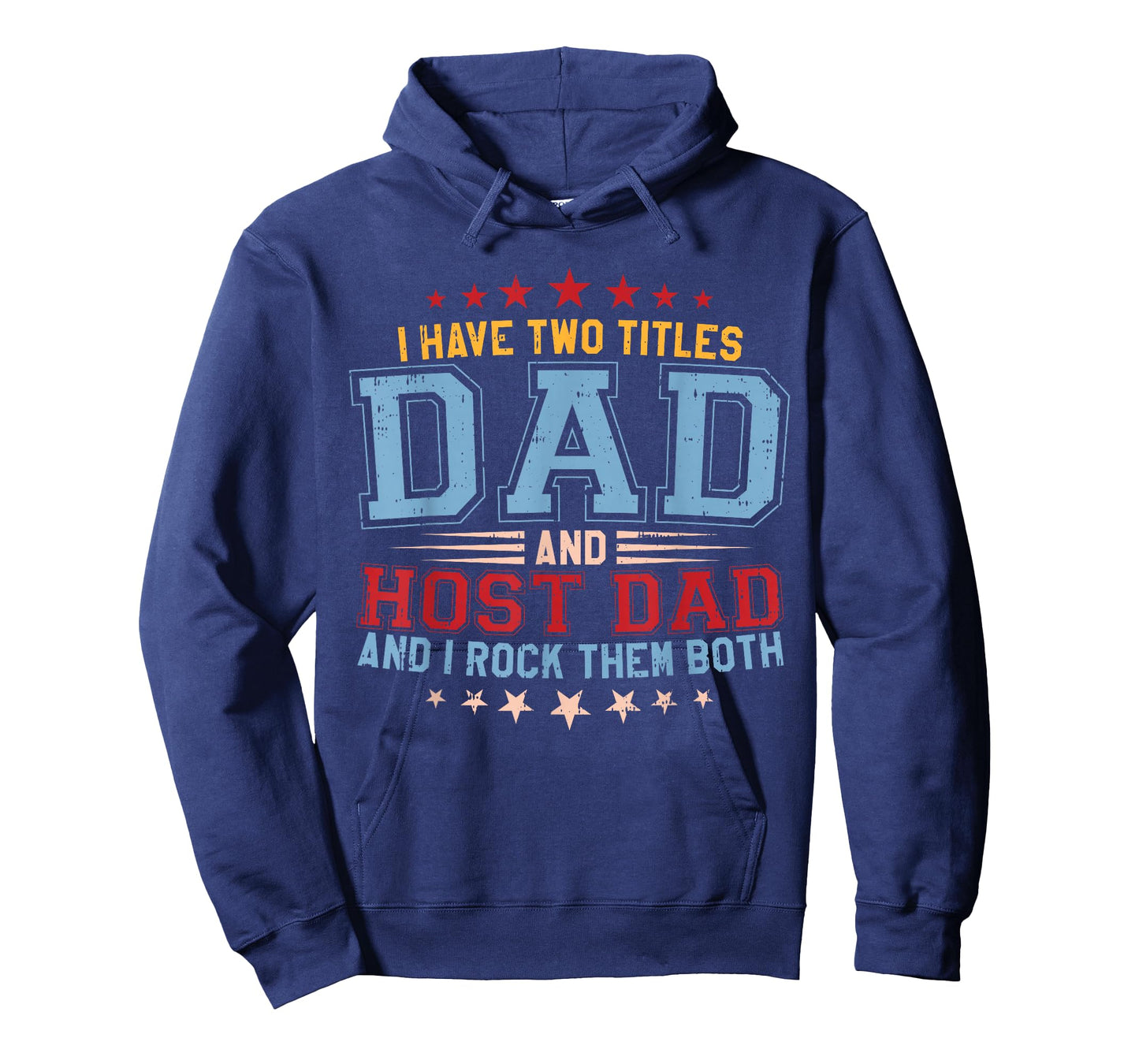 I Have Two Titles Dad And Host Dad And I Rock Them Both T-Shirt