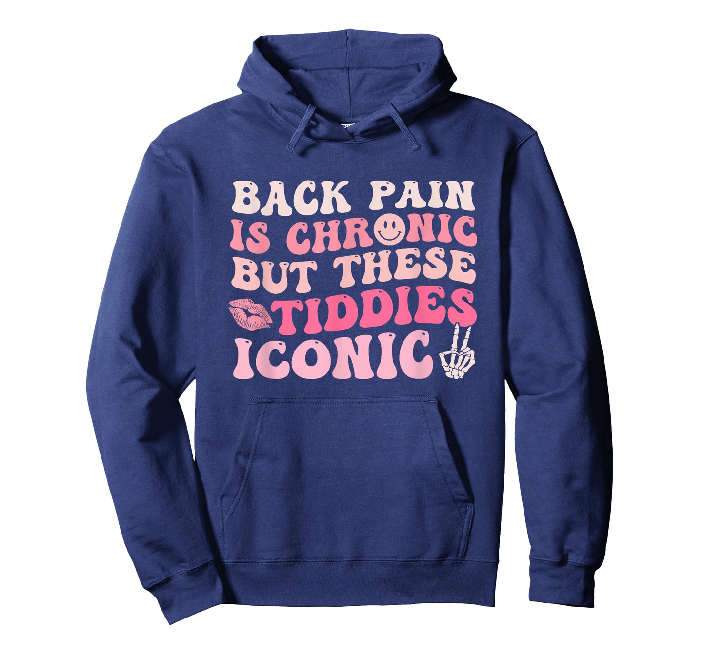 Back Pain Is Chronic But These Tiddies Are Iconic Quote T-Shirt