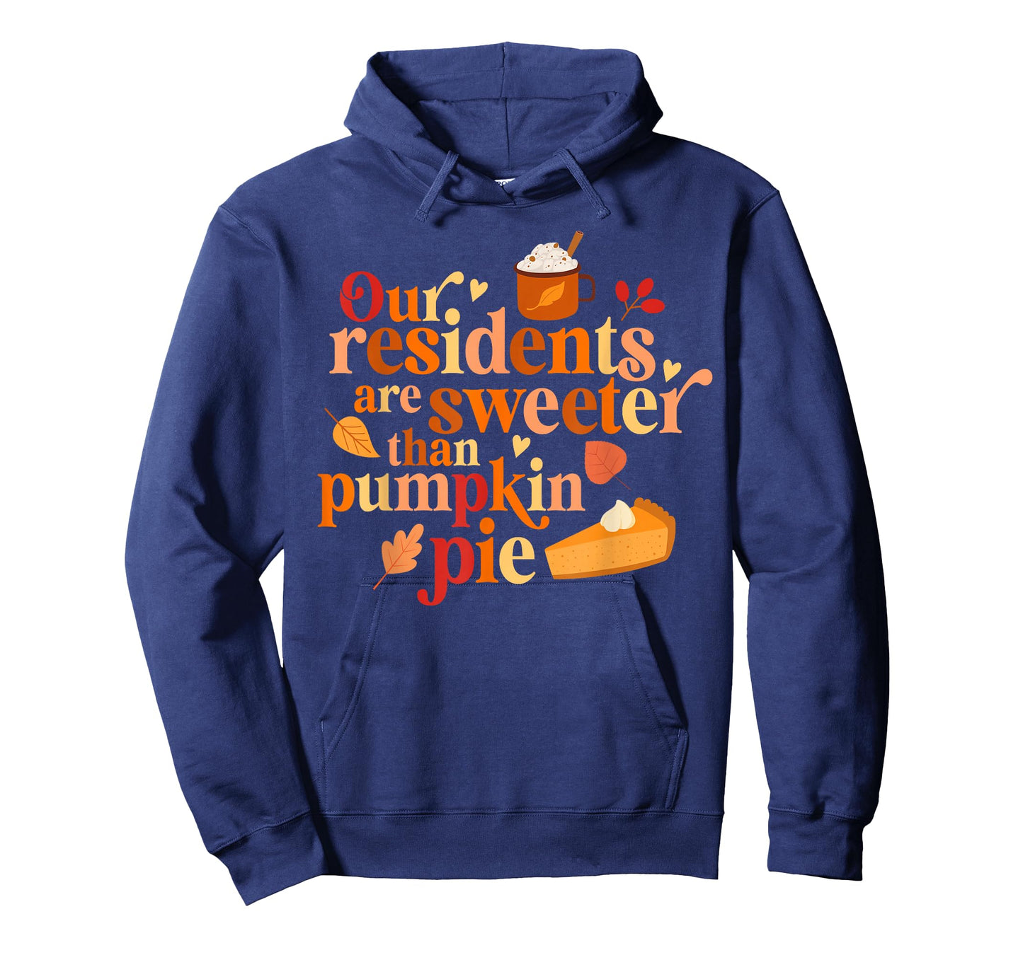 Our Residents are Sweeter Than Pumpkin Pie Fall Appreciation T-Shirt