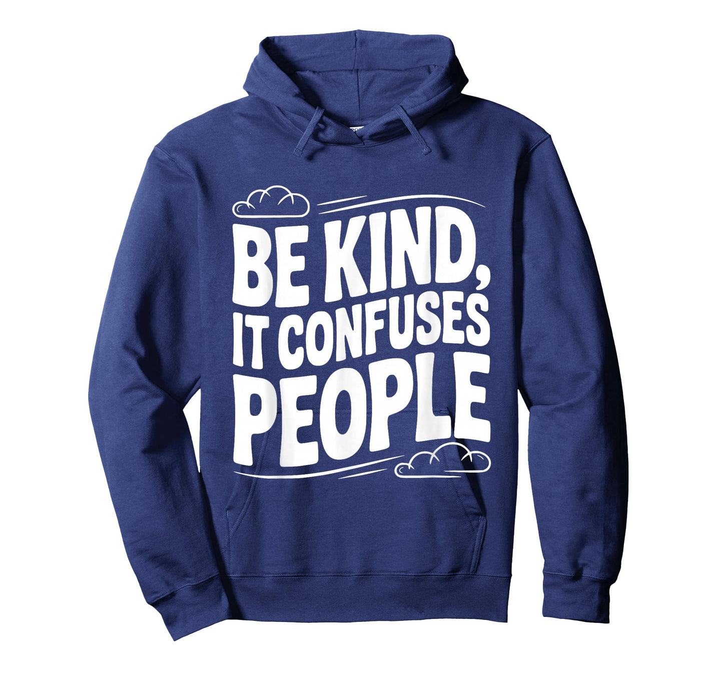 Be Kind It Confuses People Humorous Quote T-Shirt