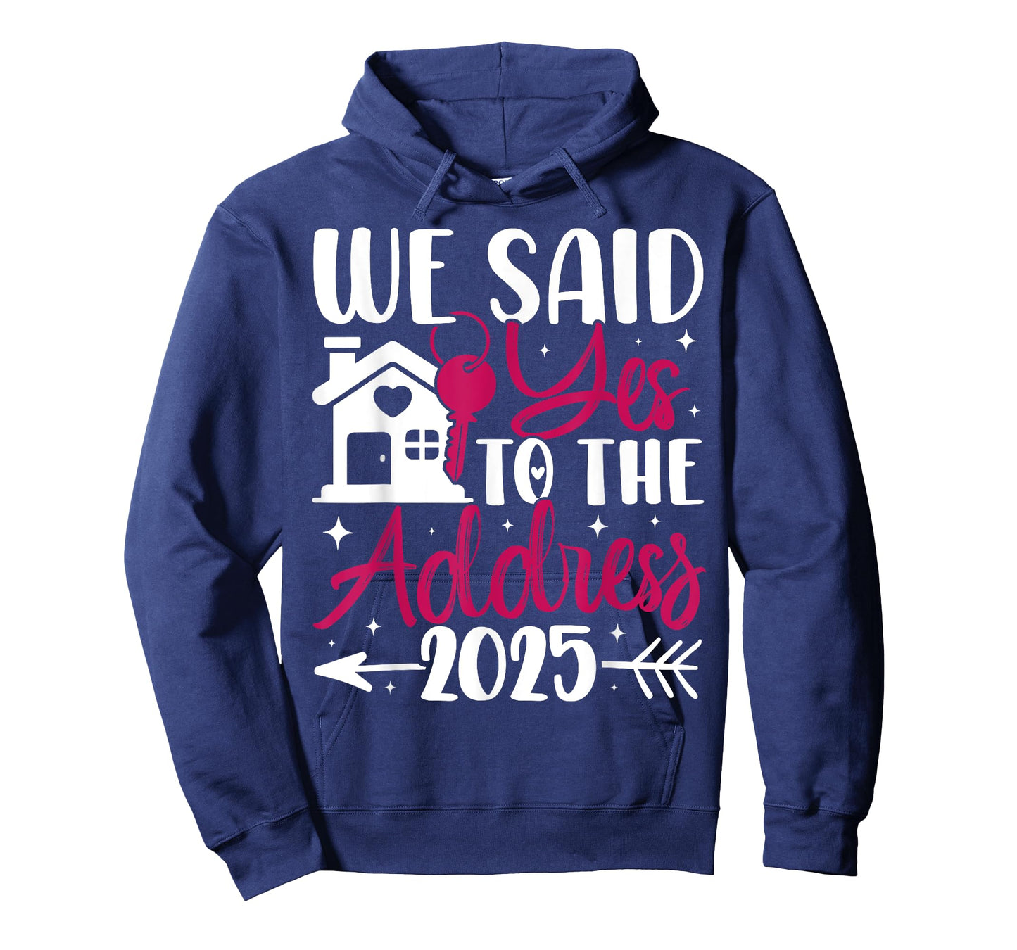 We Said Yes to The Address 2025 Homeowner Housewarming T-Shirt
