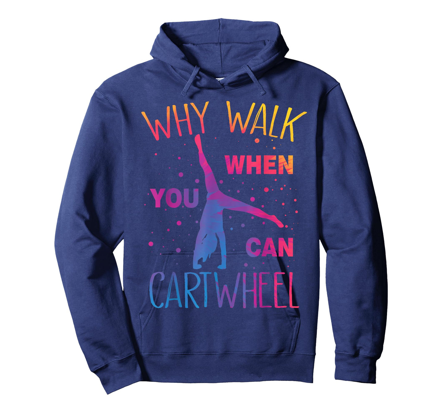 Why Walk When You Can Cartwheel Gymnastics Gymnast Girls T-Shirt