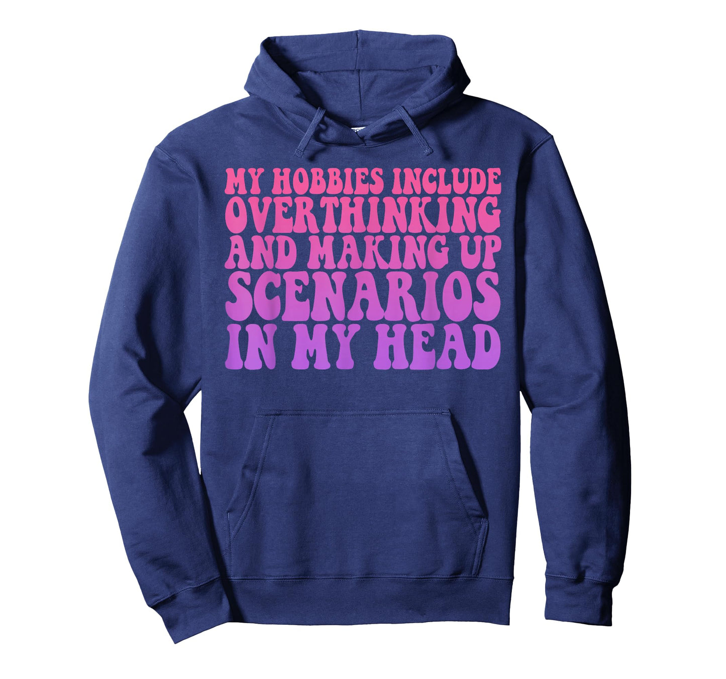 My Hobbies Include Overthinking and Making Up Scenarios T-Shirt