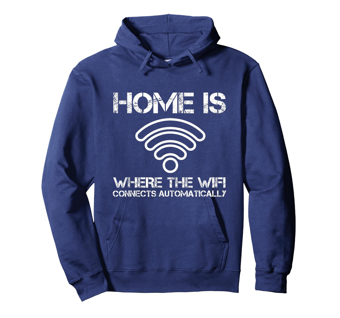 Home is Where The WiFi Connects Automatically Funny Saying T-Shirt