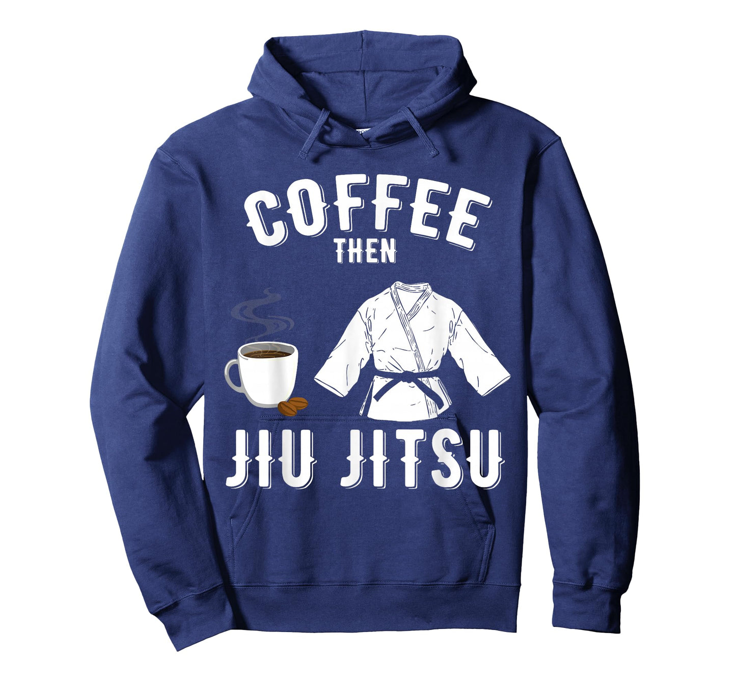 BJJ MMA Coffee Then Jiu Jitsu T-Shirt
