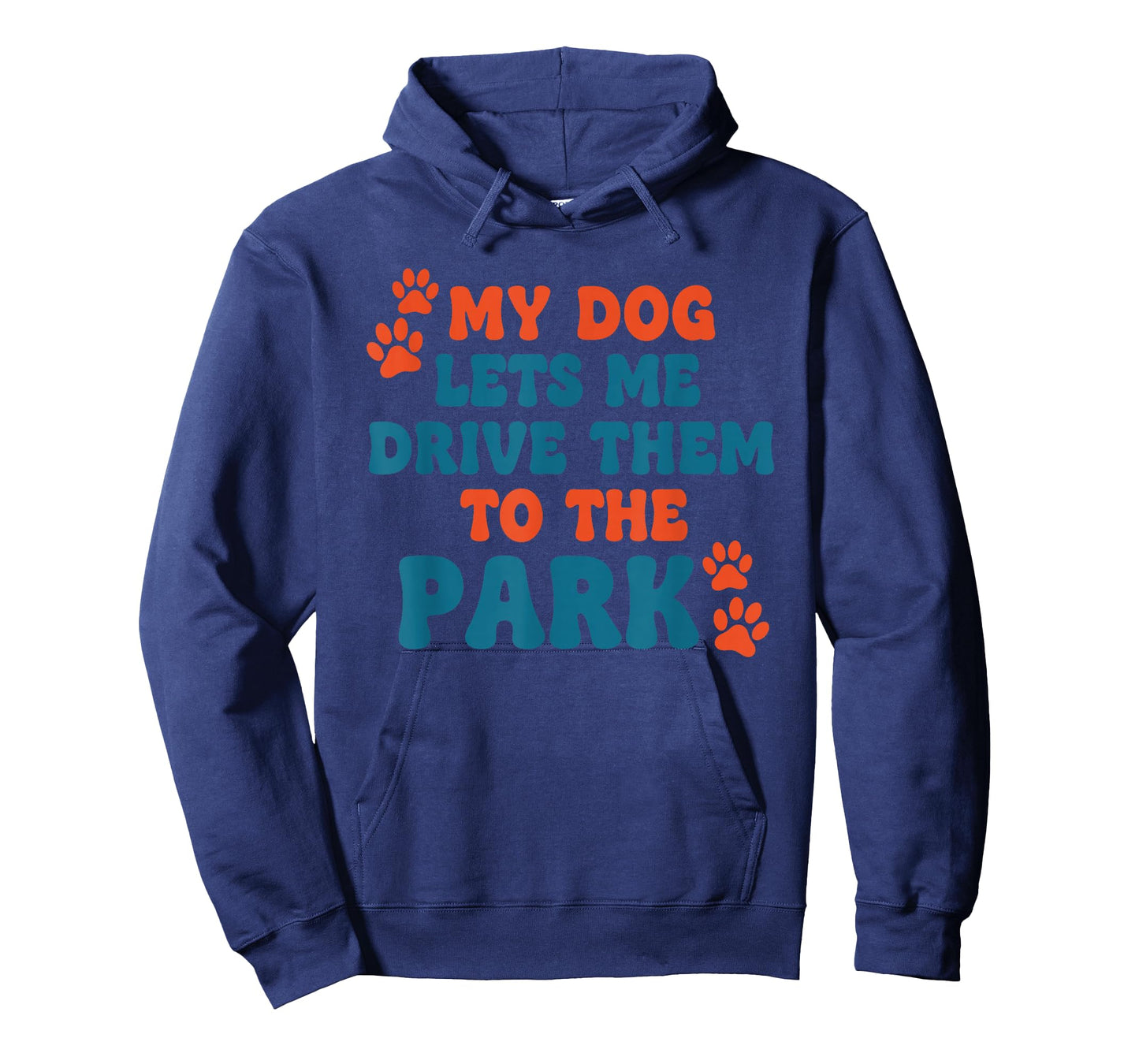 My Dog Lets Me Drive Them to The Park Funny Dog Humor T-Shirt