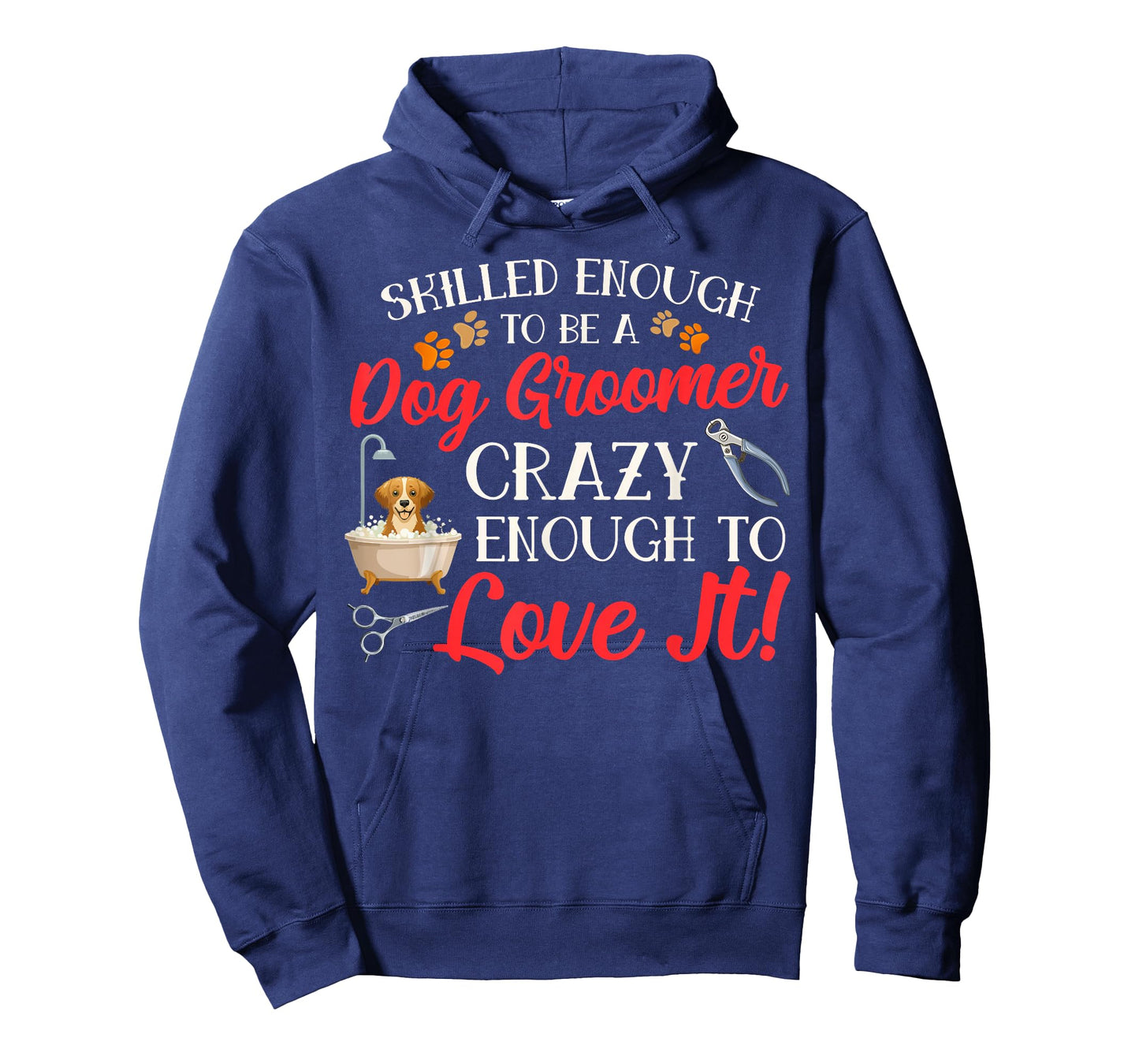 Funny Dog Groomer Dog Grooming Crazy Enough To Love It T-Shirt