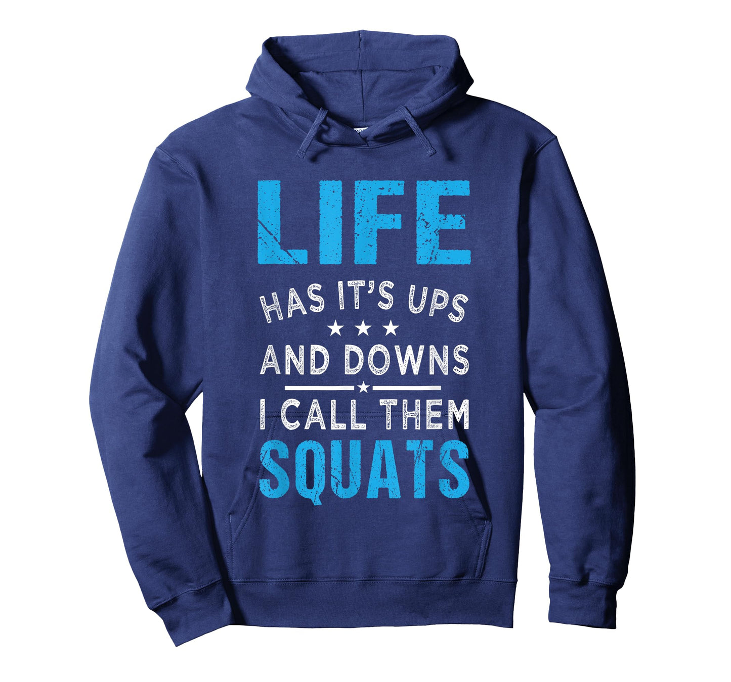 Life has it's ups and downs i call them squats Funny Gym T-Shirt