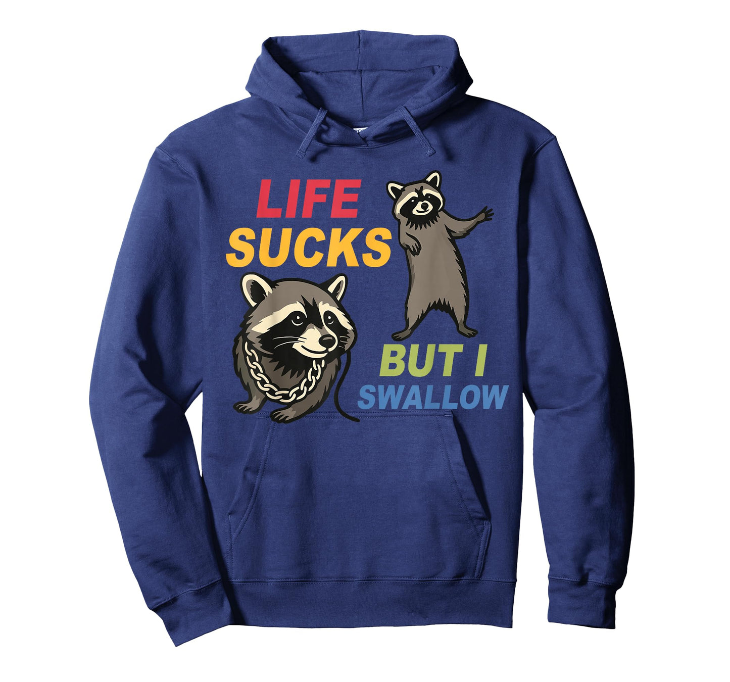 Life Sucks But I Swallow Funny Raccoon T-Shirt