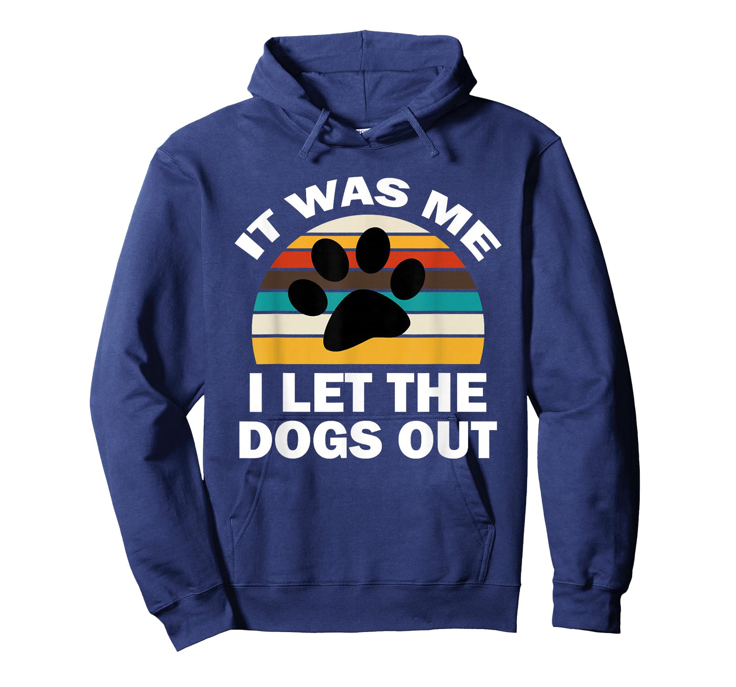 It Was Me I Let The Dogs Out Funny Puppy Lover T-Shirt