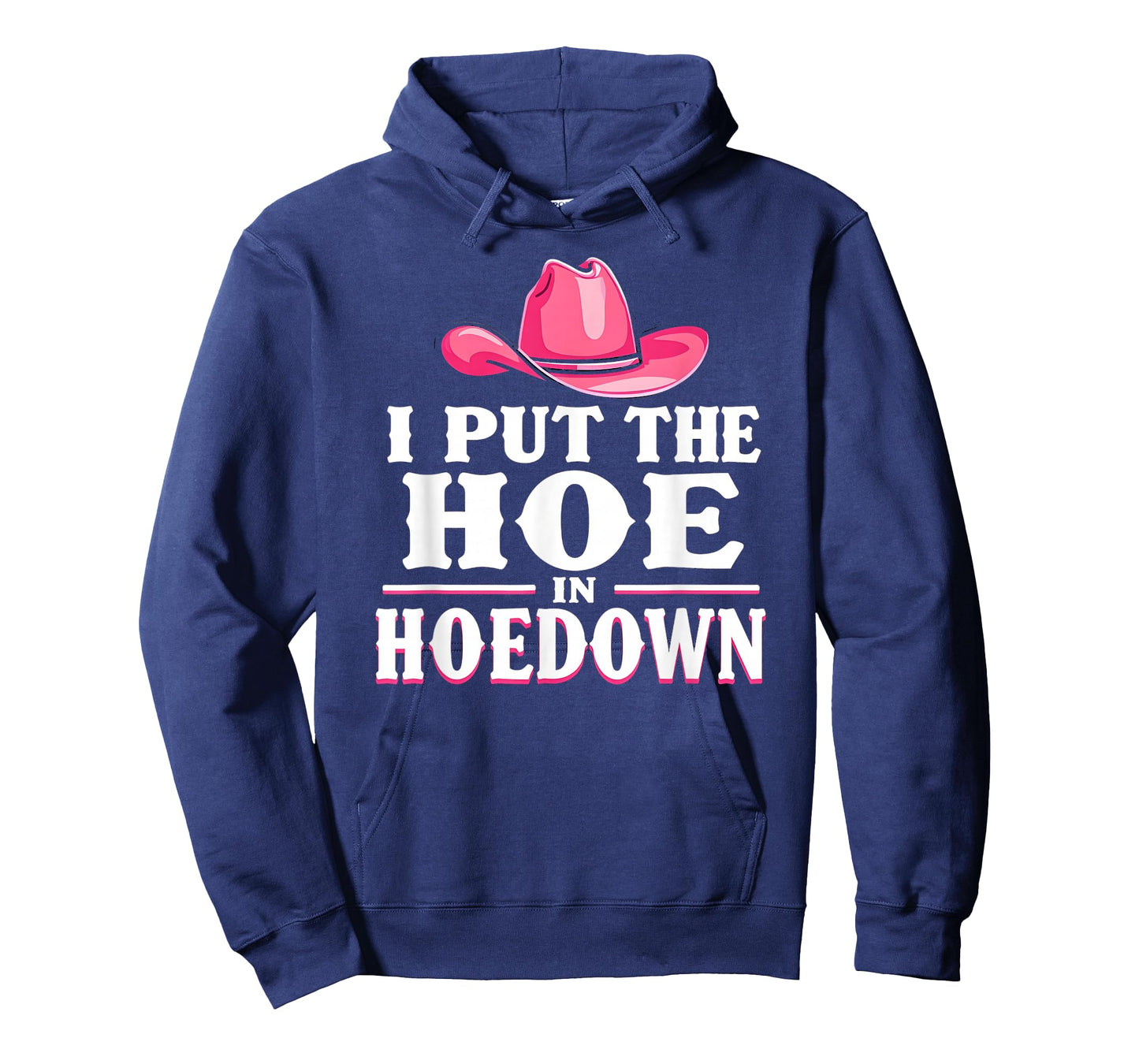 I Put the Hoe in Hoedown, Funny Country Western T-Shirt