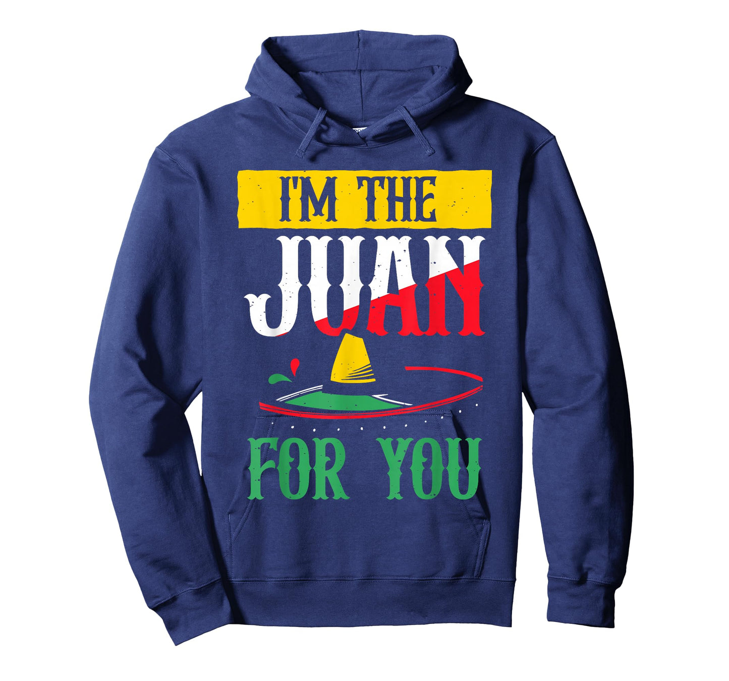 I'm The Juan For You Lover Country Mexico Mexican Proud T-Shirt