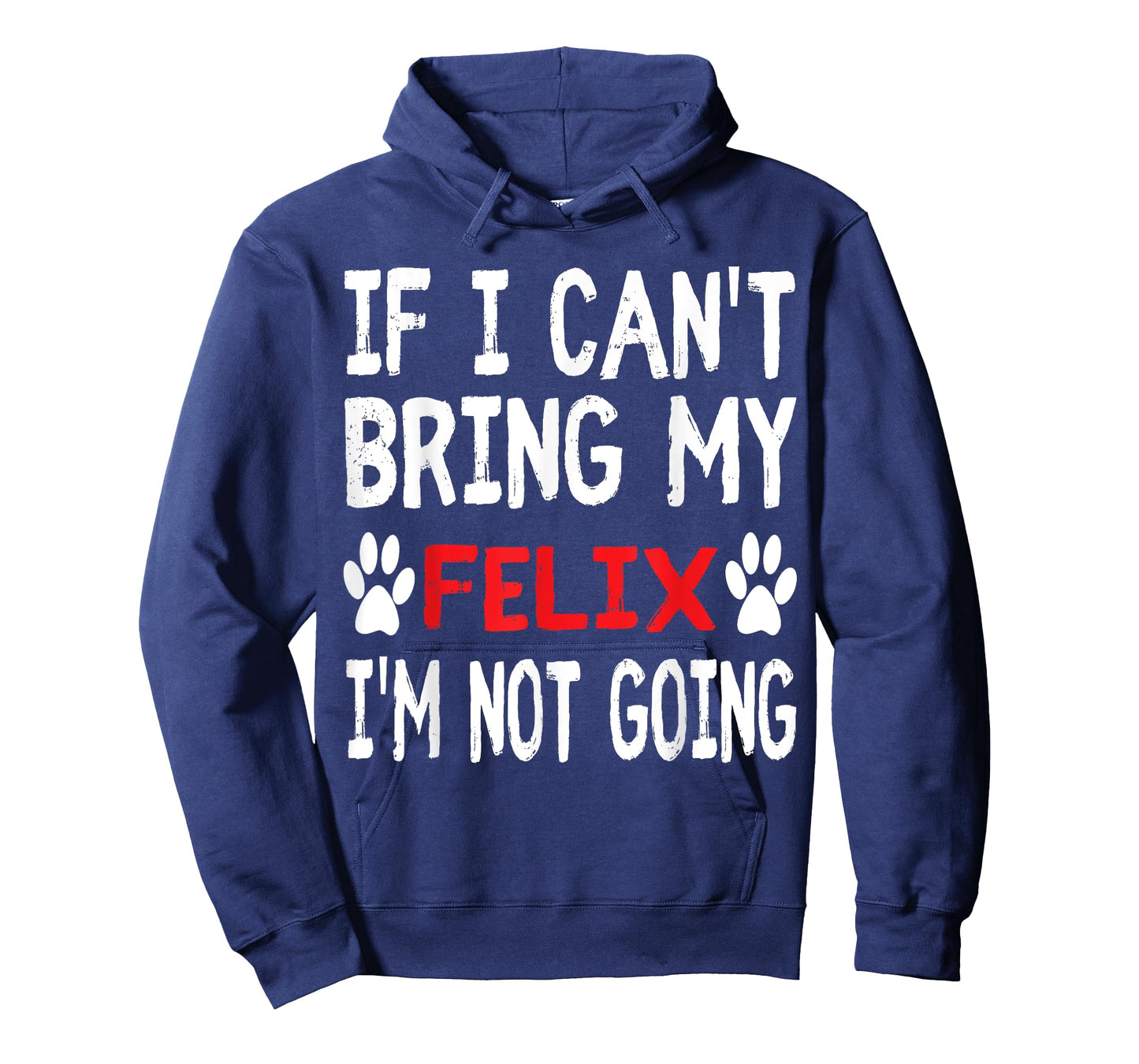 If I Can't Bring My Cat FELIX I'm Not Going Cute Kitty Shirt Men Women Kids T-Shirt