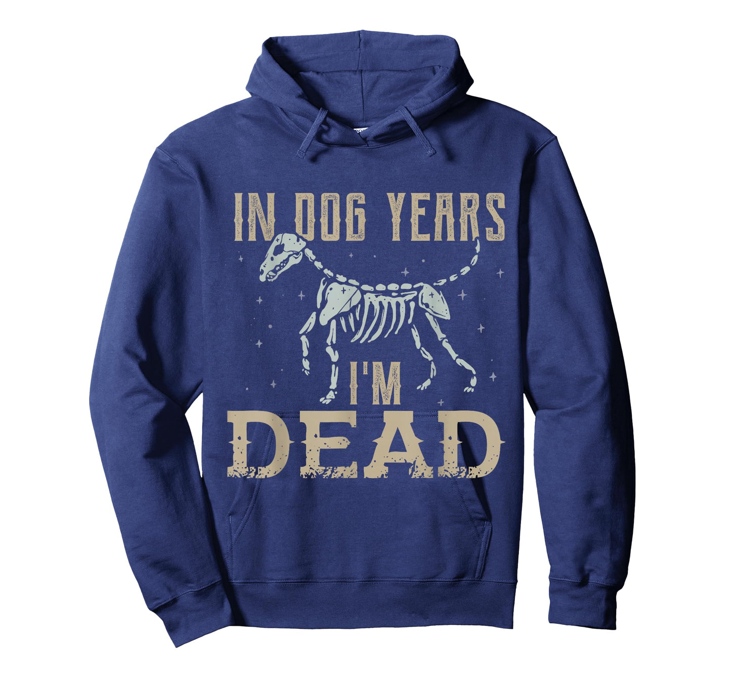 In Dog Years I'm Dead Shirt Funny Dog T-Shirt