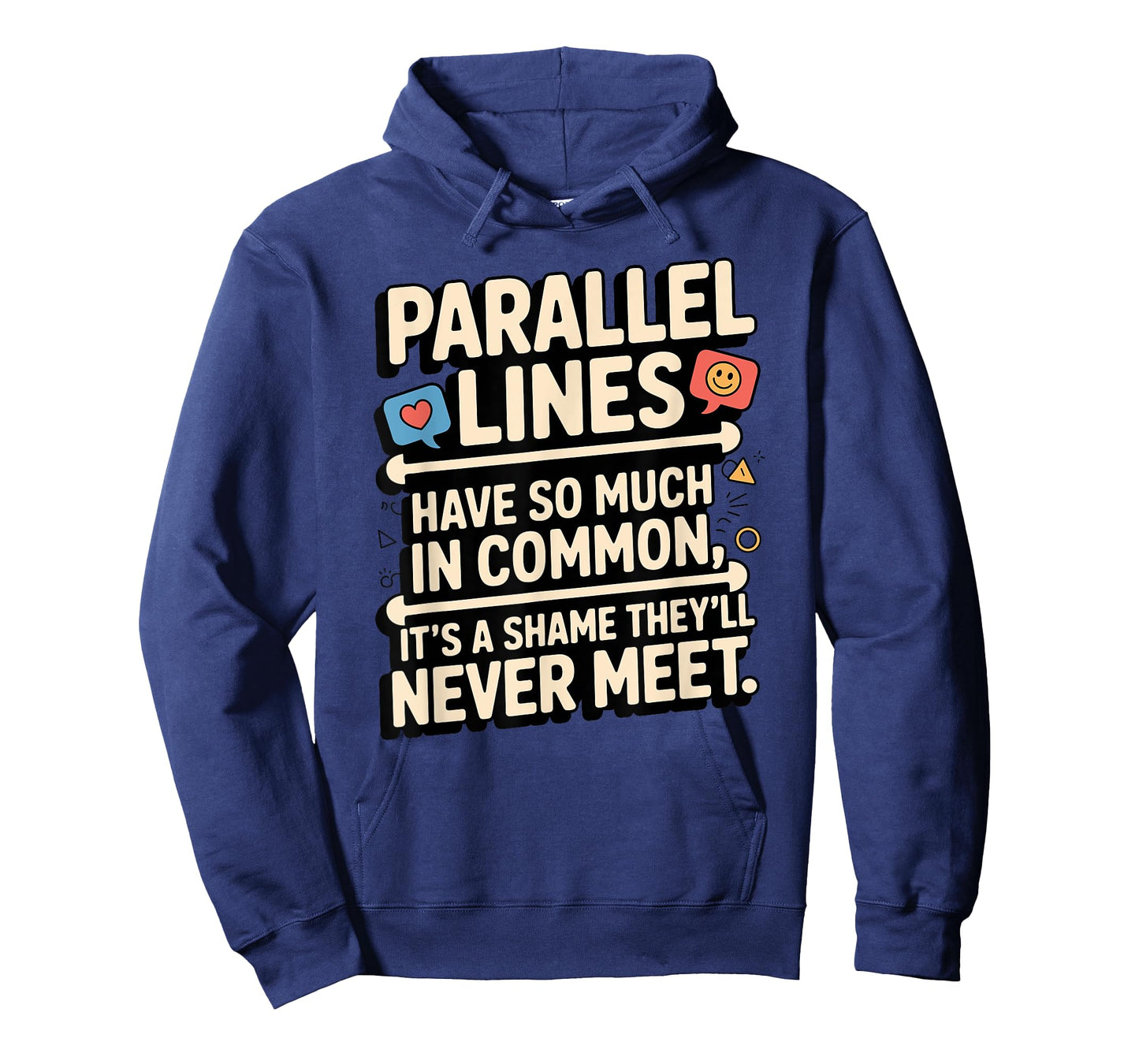 Parallel Lines Have So Much by Funny Math Lovers T-Shirt