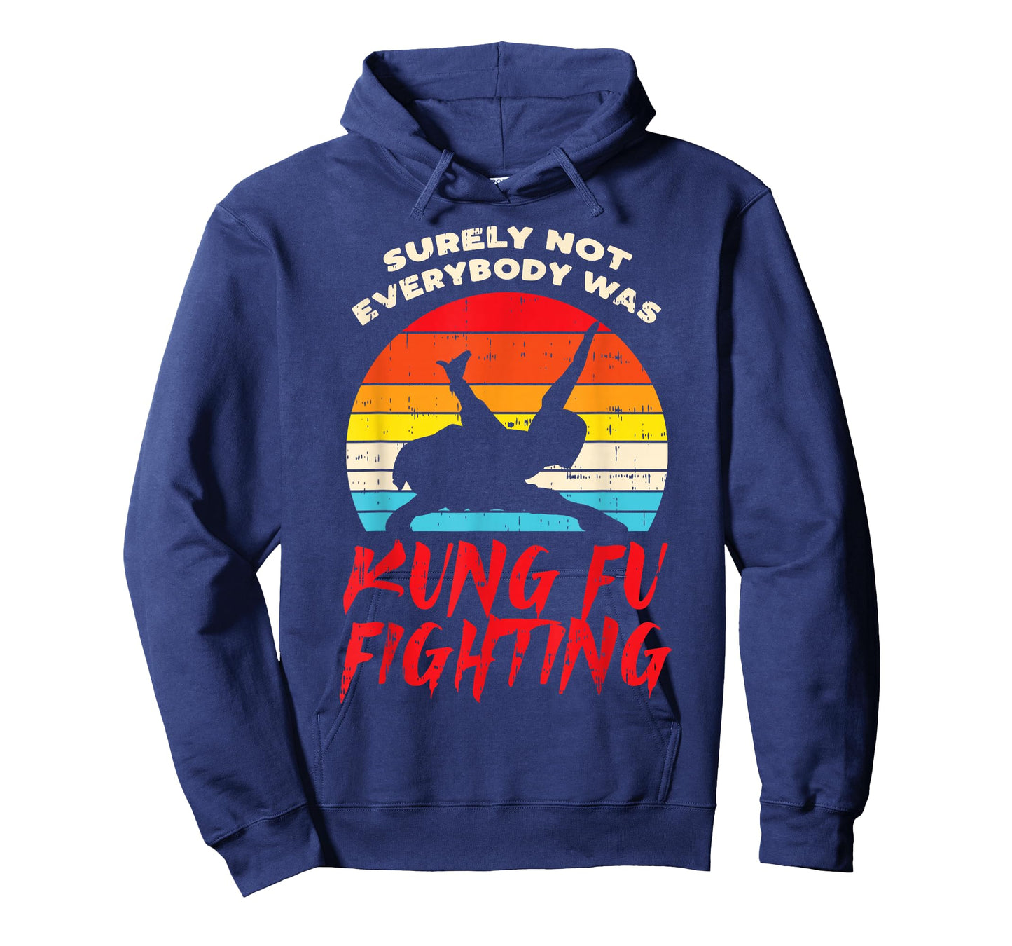 Surely Not Everybody Was Kung Fu Fighting Martial Arts Gift T-Shirt