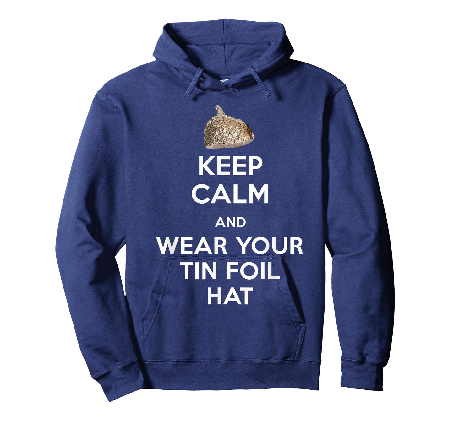 Keep Calm and Wear Your Tin Foil Hat Graphic T Shirt T-Shirt