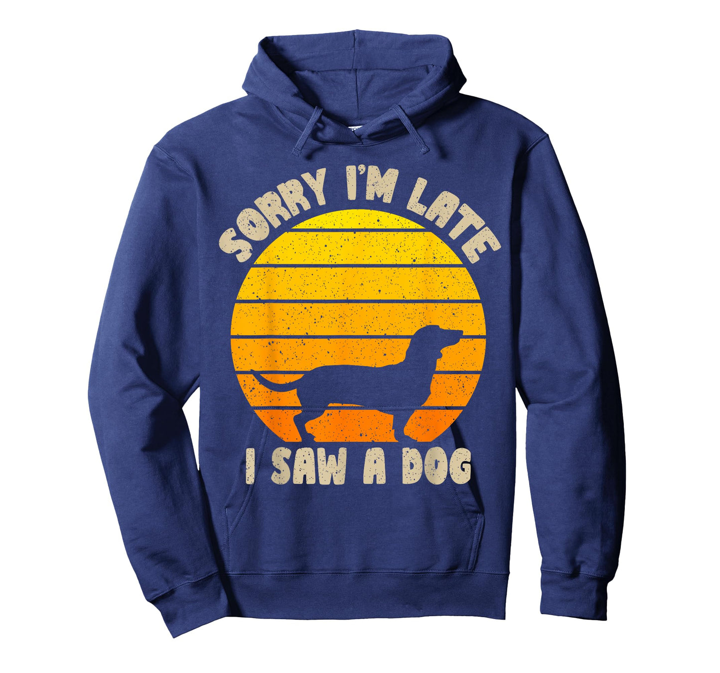 Sorry I'm Late I Saw A Dog retro dog Funny Dog Lover Men Women Kids T-Shirt