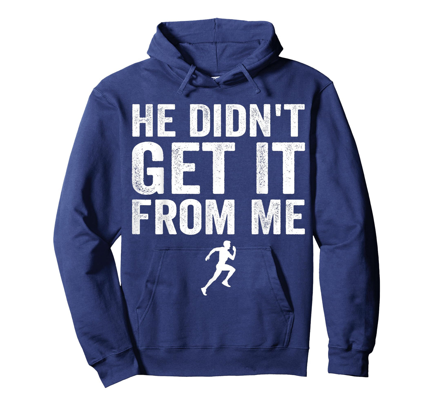 He Didn't Get It from Me Mom Runner Marathoner T-Shirt