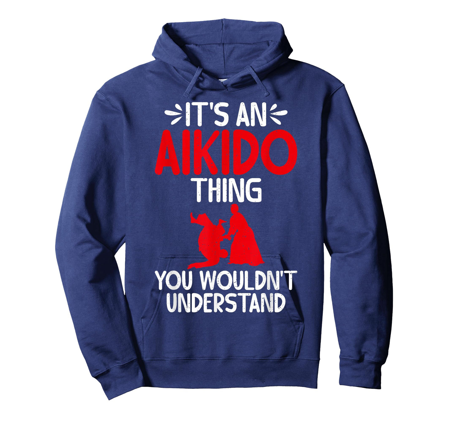 Its an Aikido Thing you wouldnt understand Aikido T-Shirt
