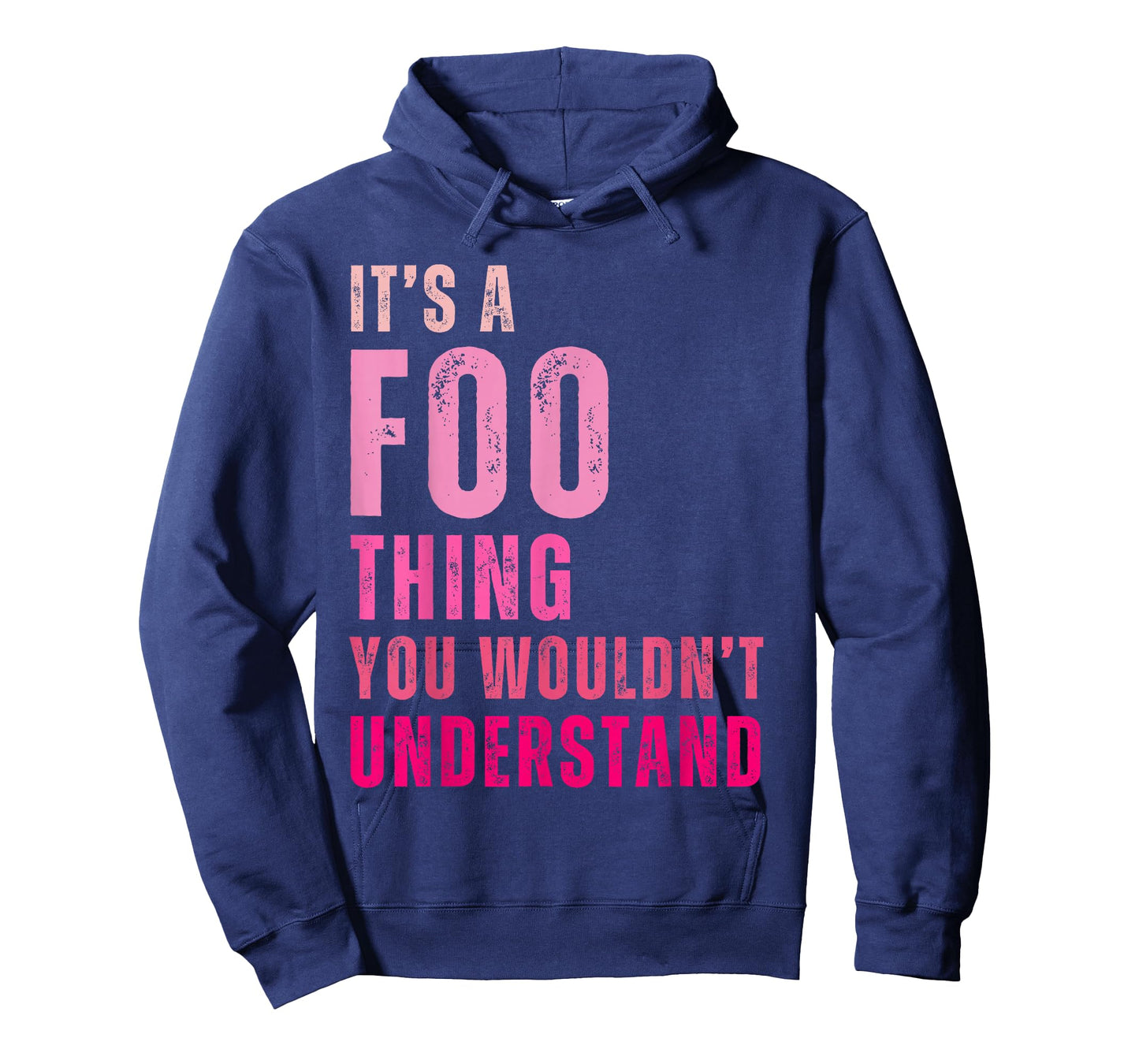 It's A Foo Thing You Wouldn't Understand Foo T-Shirt