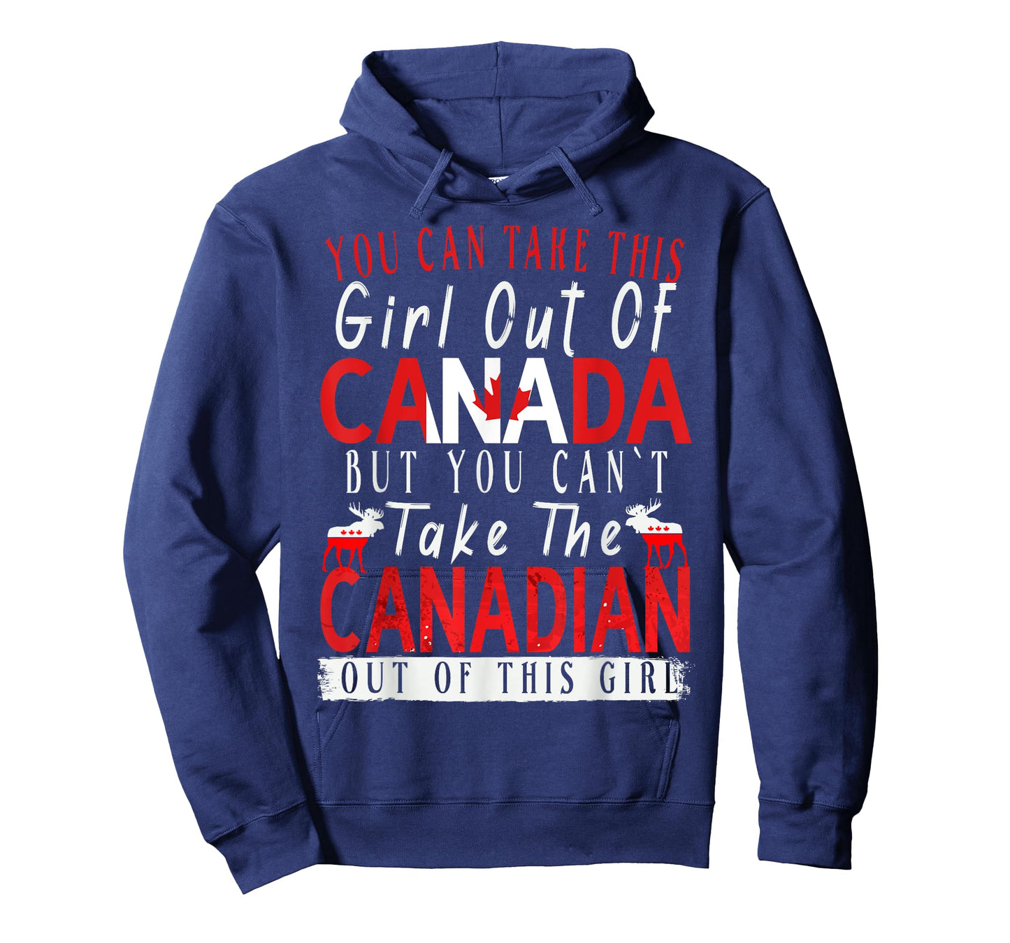 You Can't Take This Girl Out Of Canada Maple Leaf Canadian T-Shirt
