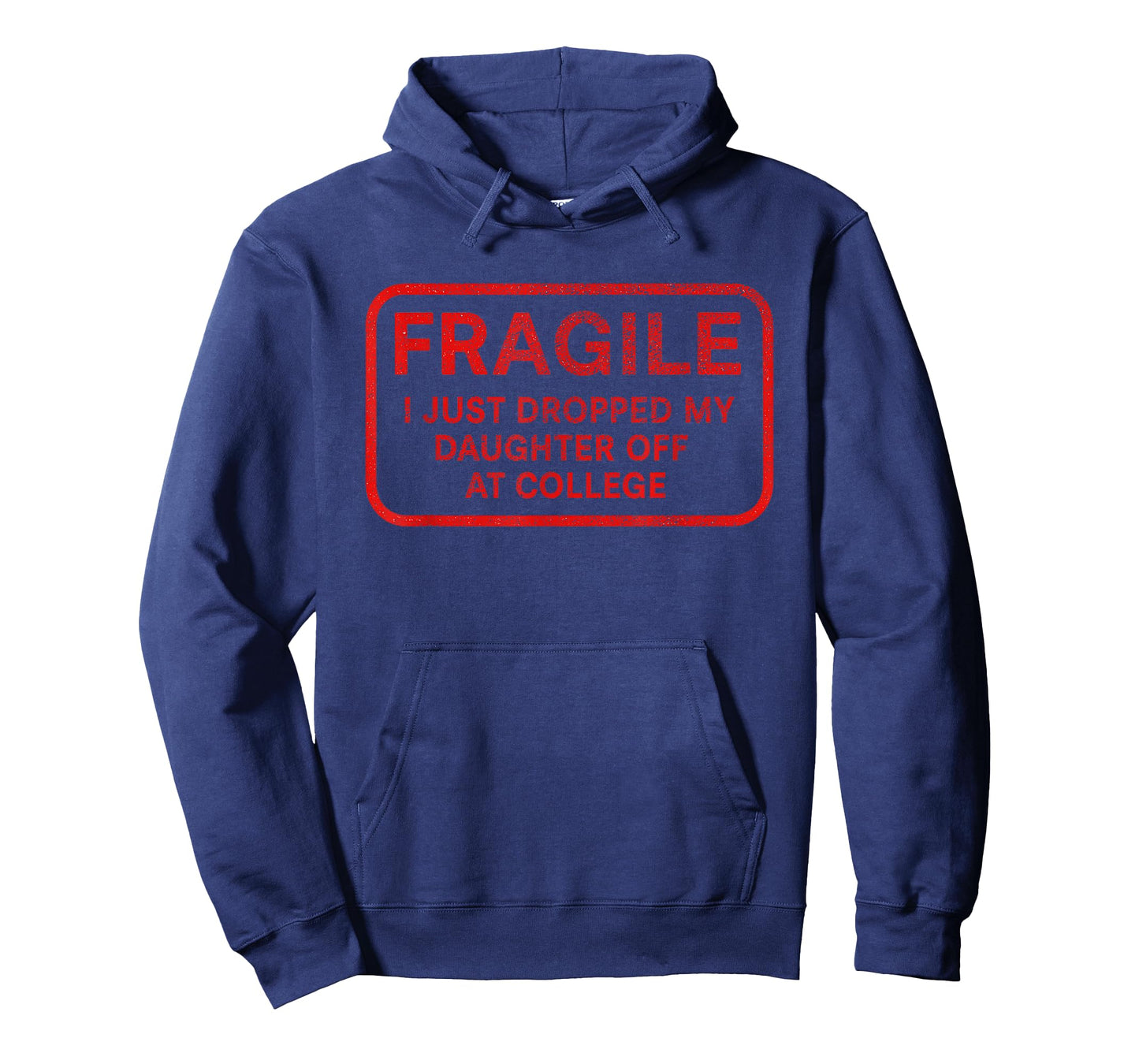 Fragile I Just Dropped My Daughter Off at College for Parent T-Shirt