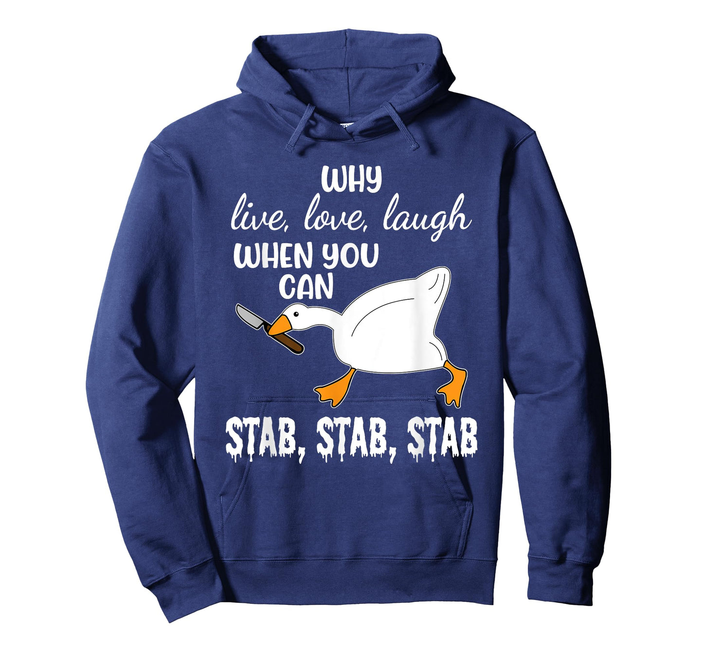 Why Live, Love, Laugh When You Can Stab, Stab, Stab Design T-Shirt