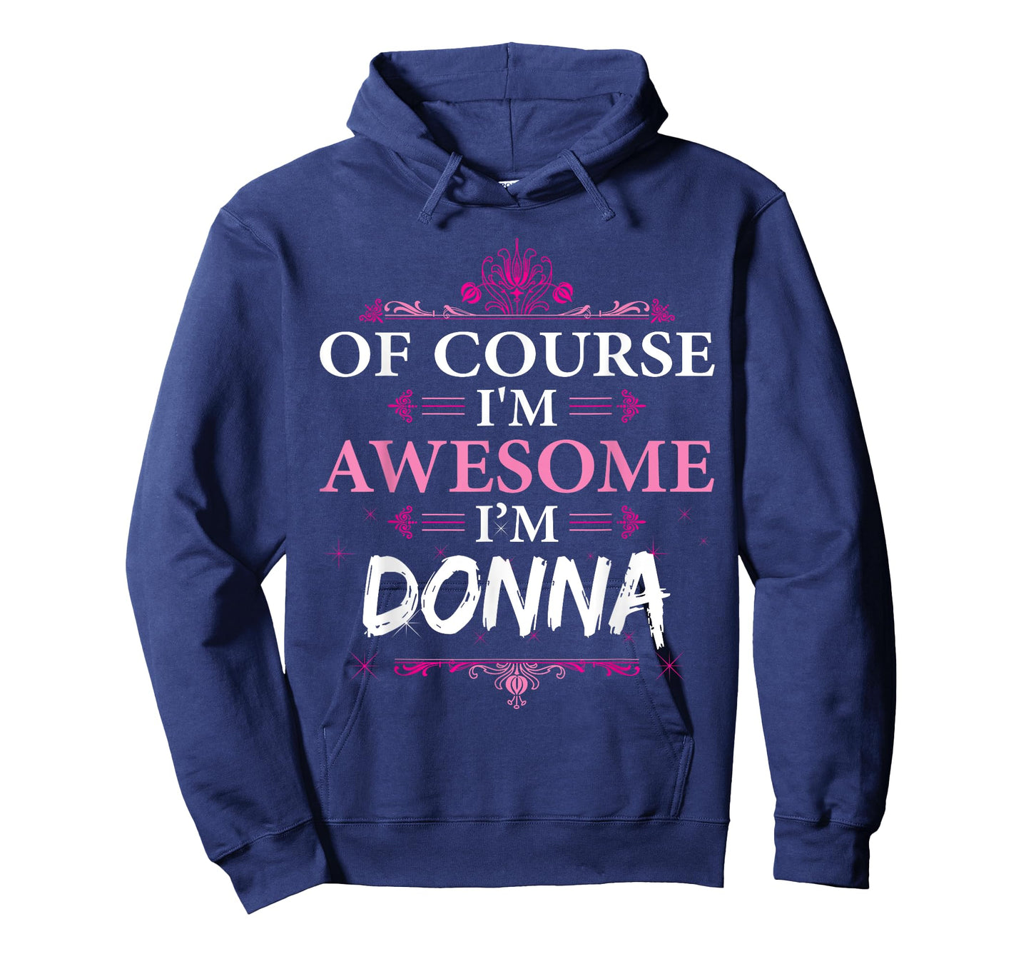 Of course I'm Awesome I'm Donna, Personal Name T Shirt T-Shirt