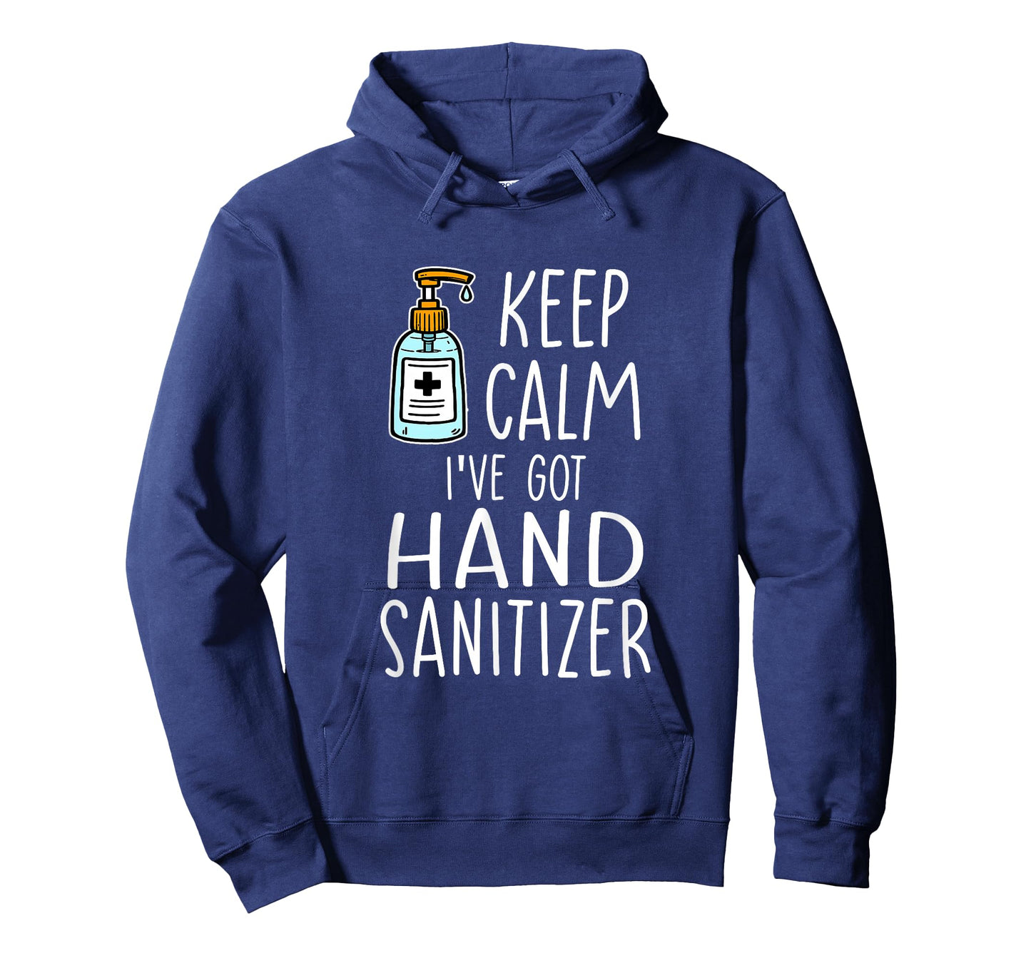 Funny Hygiene Keep Calm Iโve Got Hand Sanitizer T-Shirt