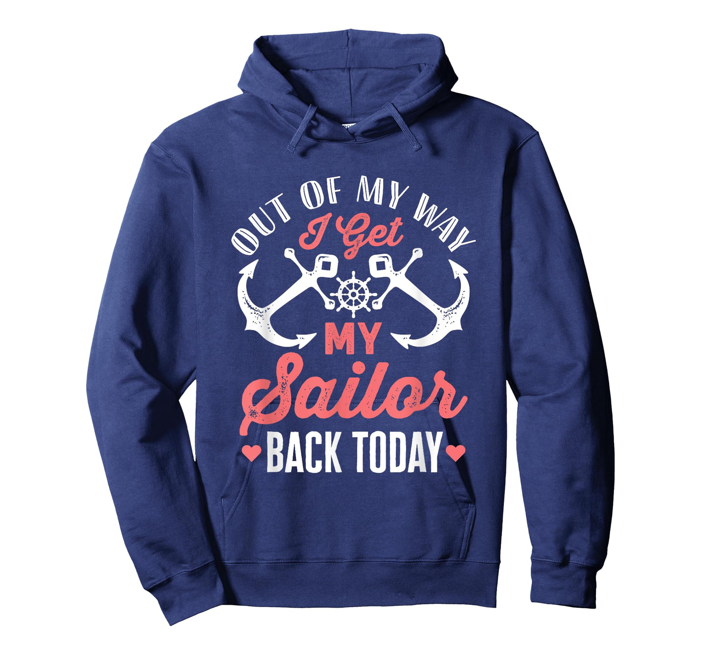 Out Of My Way I Get My Sailor Back Today Military Homecoming T-Shirt