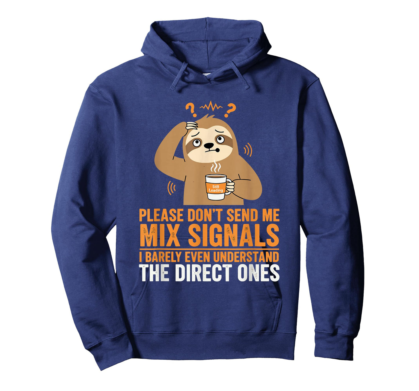 Please Don’t Send Me Mixed Signals Funny Sloth T-Shirt T-Shirt