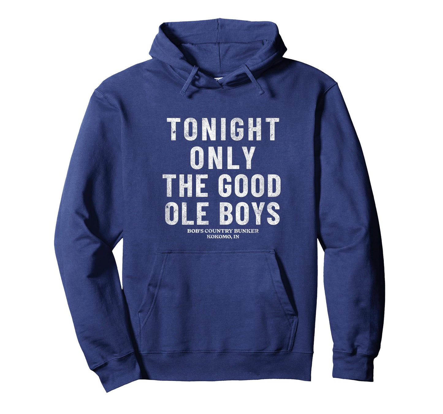 Tonight Only the Good Ole Boys - Bob's Country Bunker T-Shirt
